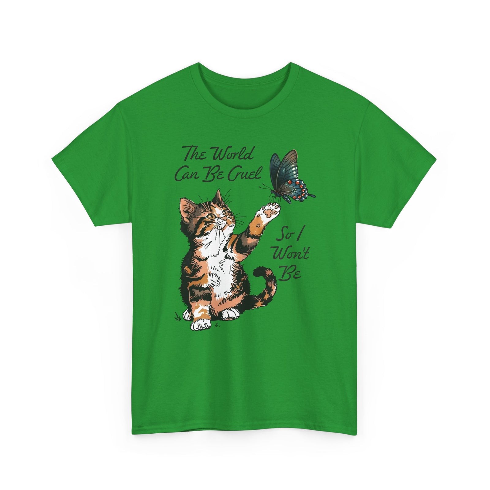 'The world can be cruel So I won't be' Cat Lovers T-Shirt — Kindness Message Tee