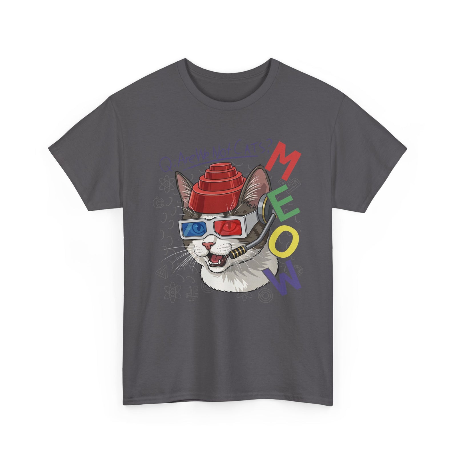 Meow Are We Not Cats T-Shirt