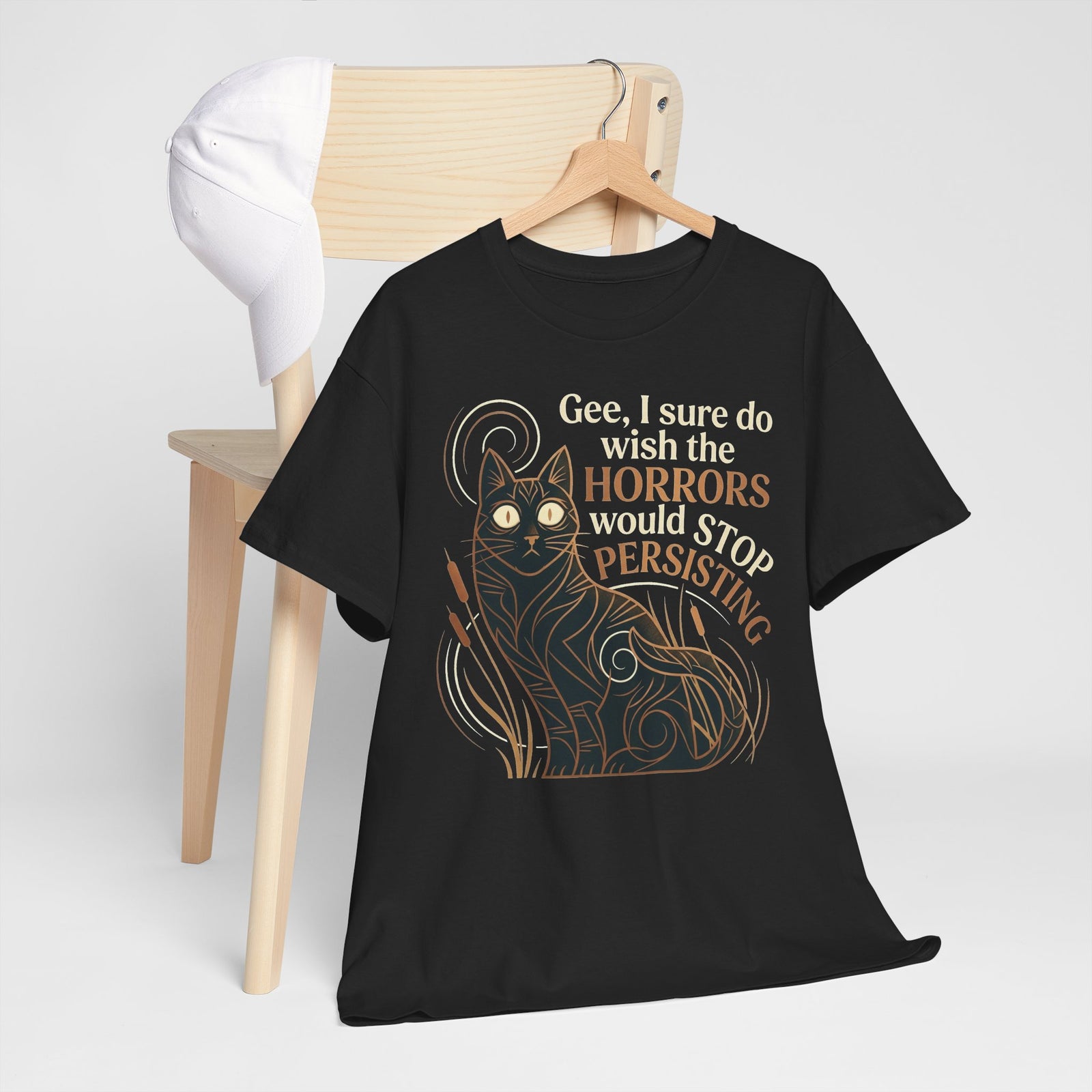 Cat Horror Tee — "Gee, I sure do wish the horrors would stop persisting" Graphic T‑Shirt