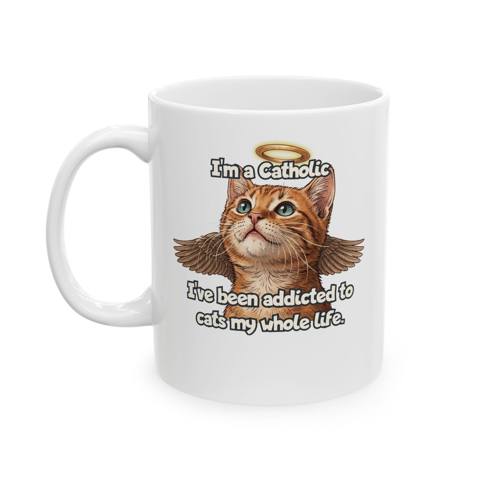 "I've Been Addicted to Cats My Whole Life" Cat Lover Ceramic Mug