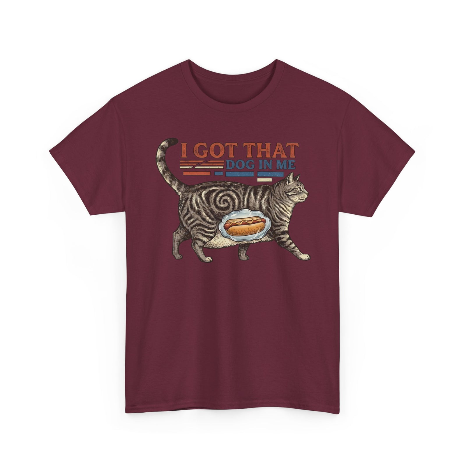 I Got That Dog In Me 'Fat Cat' T-Shirt — Funny Pet Lover Tee