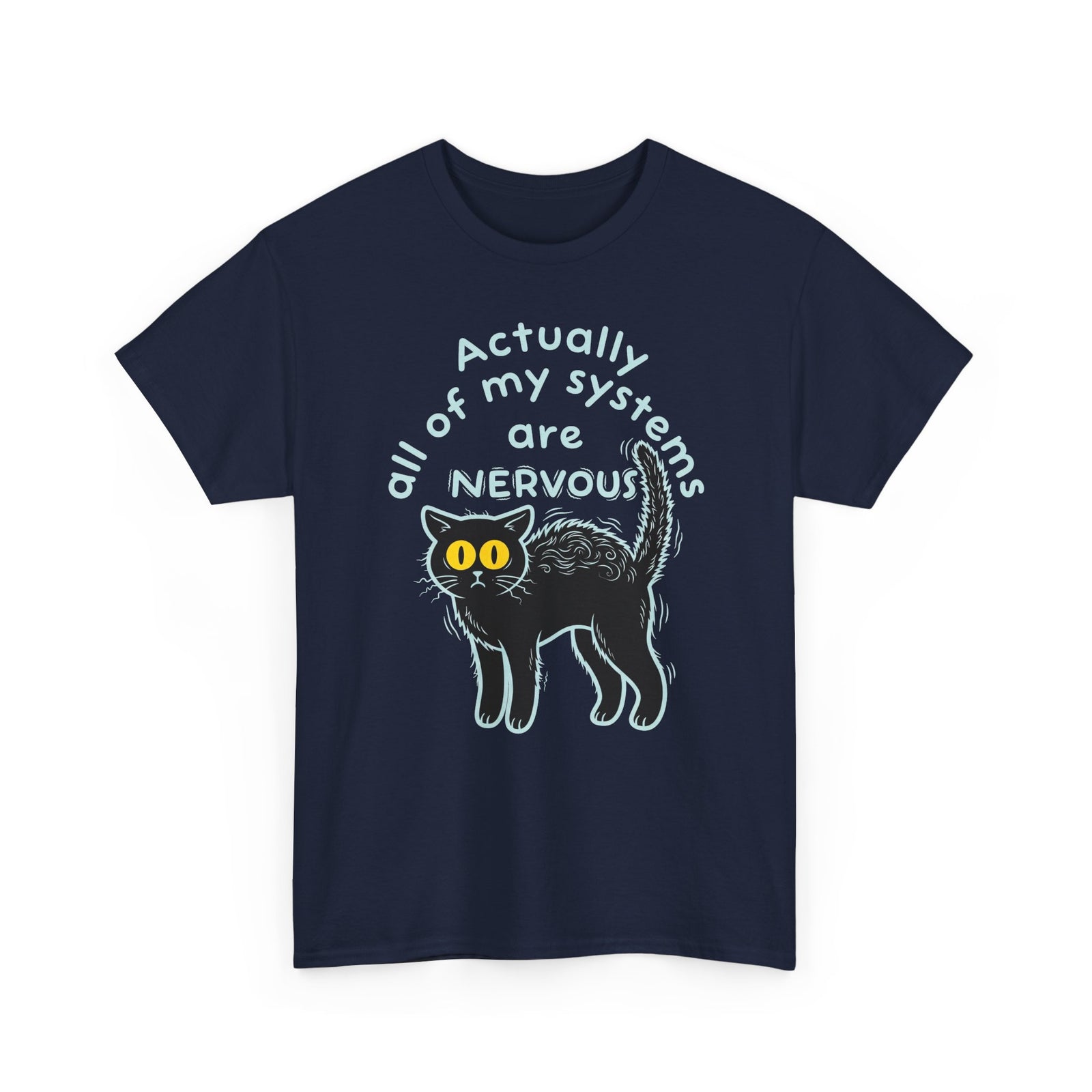 Actually All of My Systems Are NERVOUS Black Cat T-Shirt