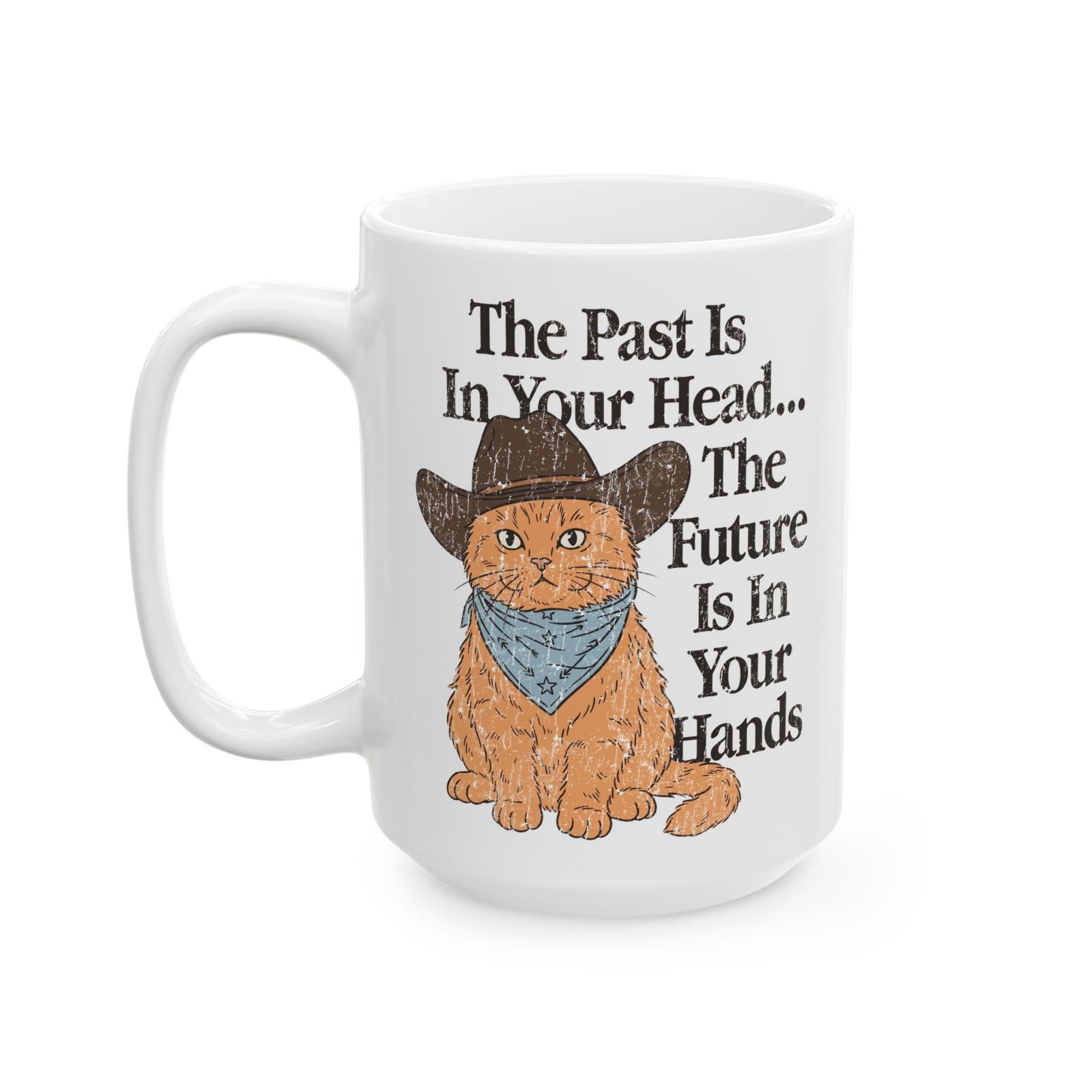 Cowboy Cat Ceramic Mug The Past Is In Your Head, The Future Is In Your Hands