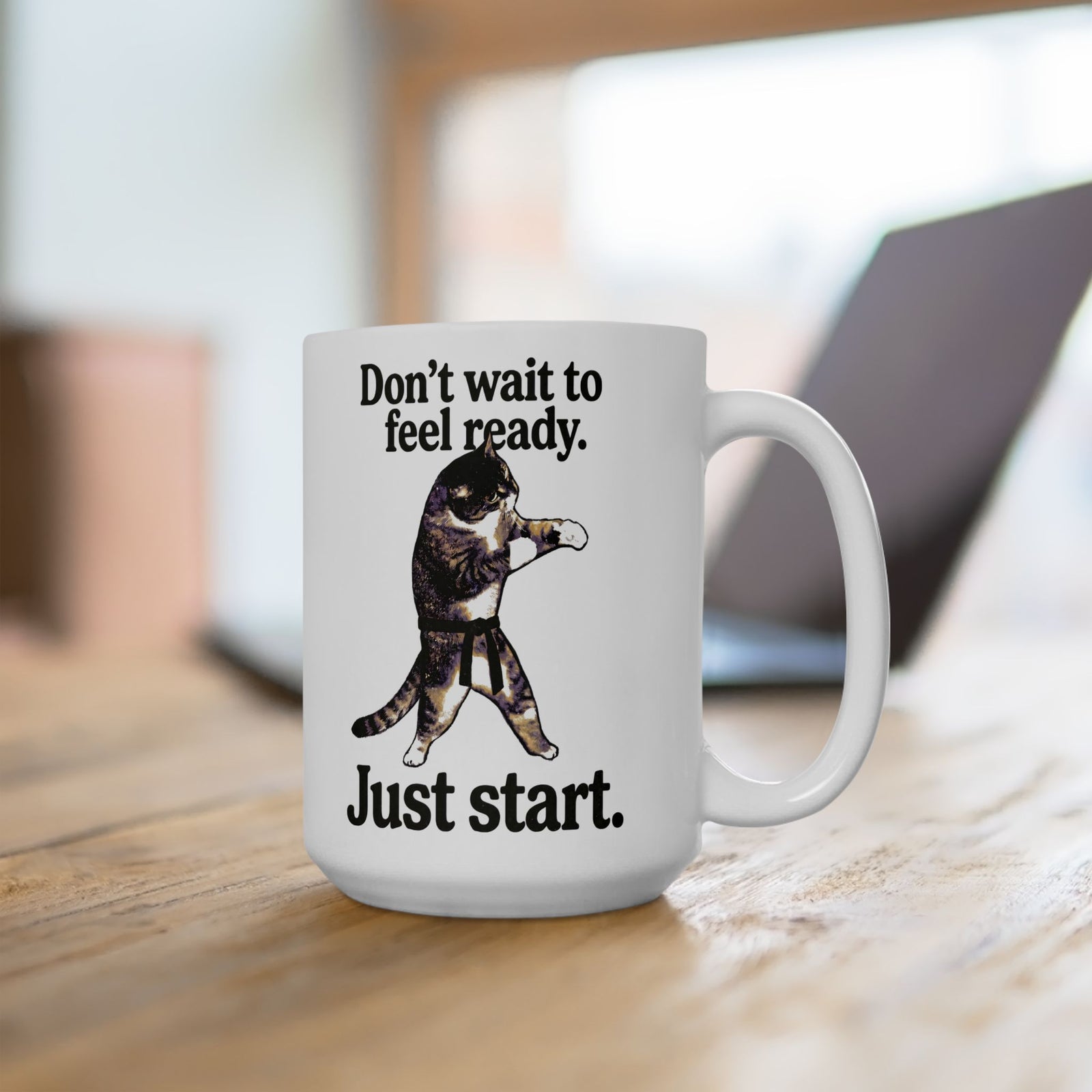 Don't Wait To Feel Ready Cat Ceramic Mug — Funny Martial Arts Karate Feline Mug