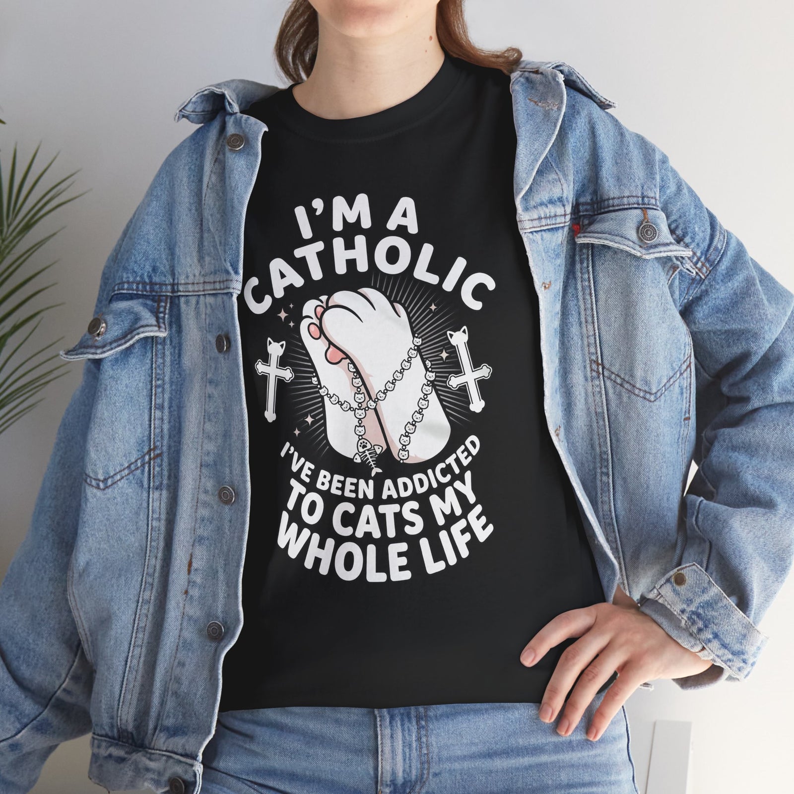 Catholic Cat Lover T-Shirt — "I'm a Catholic, I've Been Addicted to Cats My Whole Life"