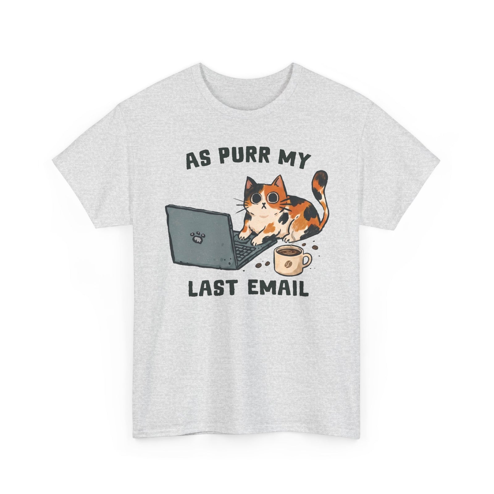 As Purr My Last Email T-Shirt — Funny Office Humor Calico Cat Tee