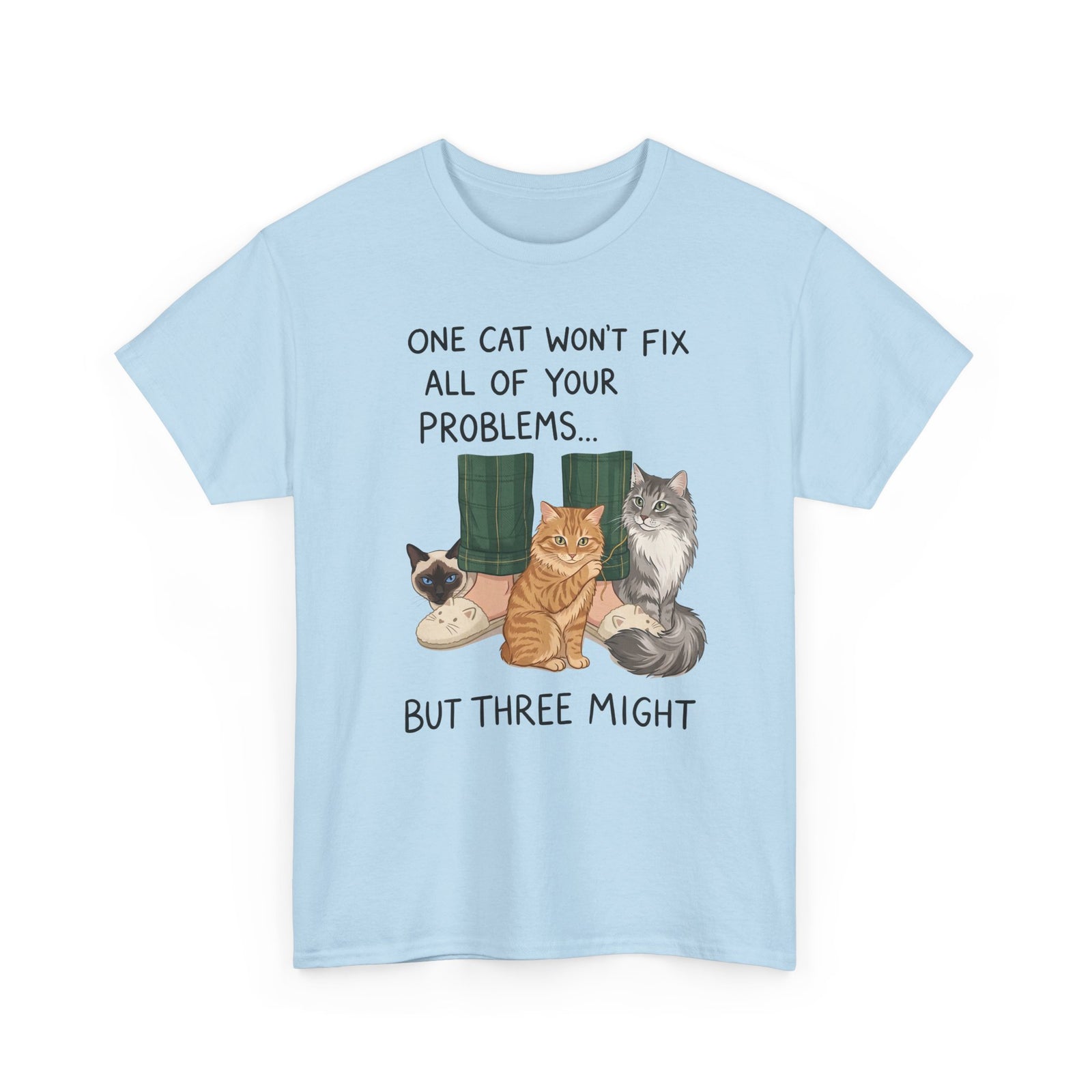 Three Cats Tee — "One Cat Won't Fix All Your Problems... But Three Might" Cat Lover Shirt