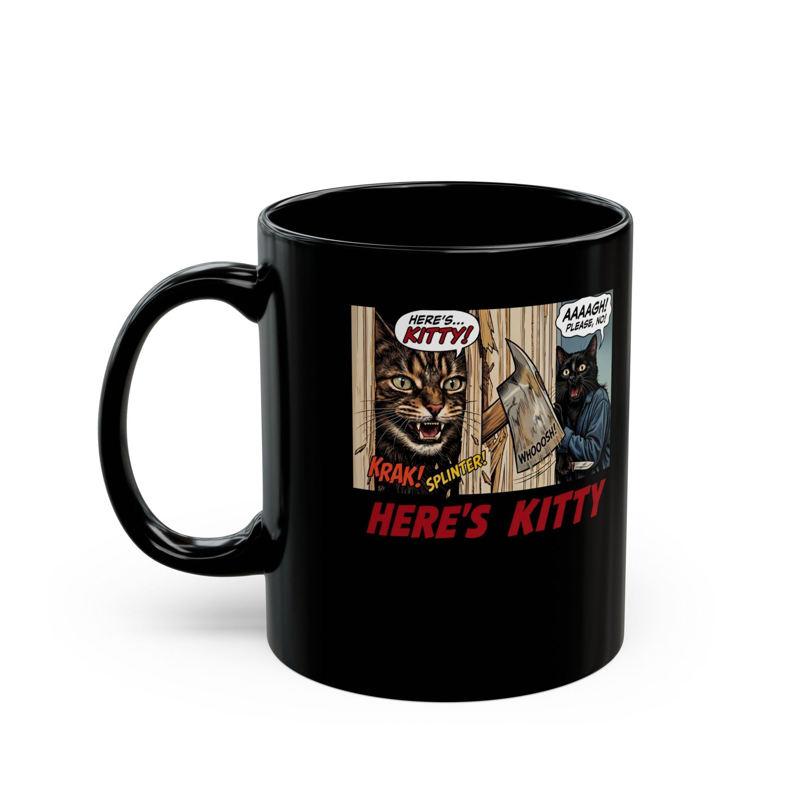 Here's Kitty Black Mug — Sarcastic Here's Kitty Axe Comic Drinkware
