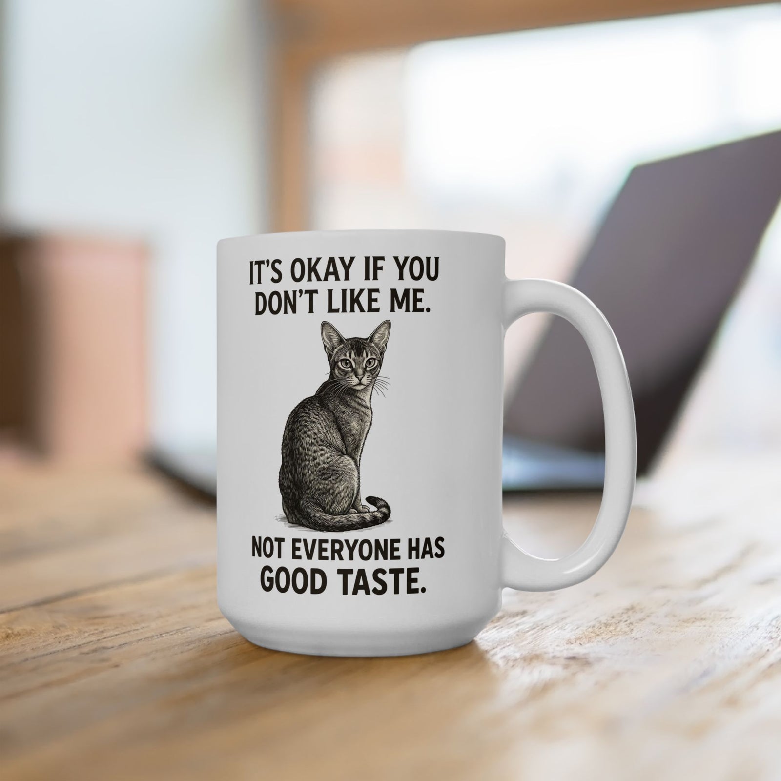 Sassy Cat 'It's Okay If You Don't Like Me' Ceramic Mug