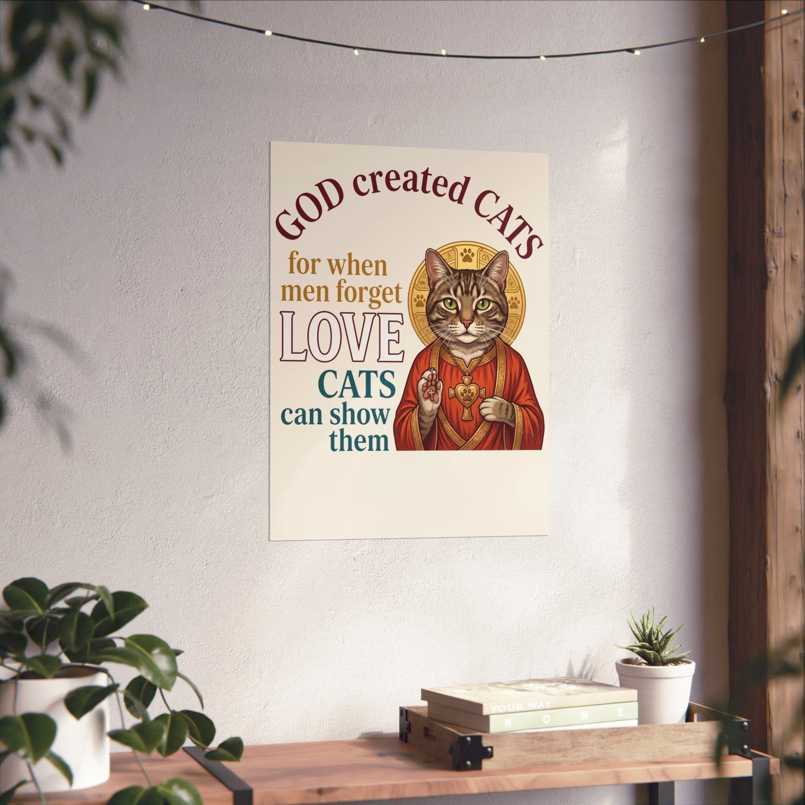 God Created Cats Poster — "For When Men Forget Love, Cats Can Show Them" Cat Lover Poster
