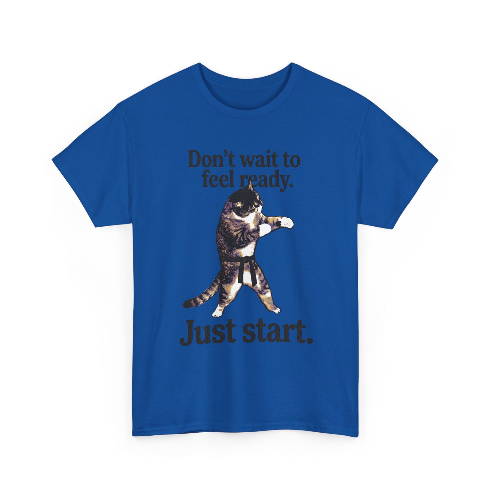 Don't Wait To Feel Ready Cat T-Shirt — Funny Martial Arts Karate Feline Tee