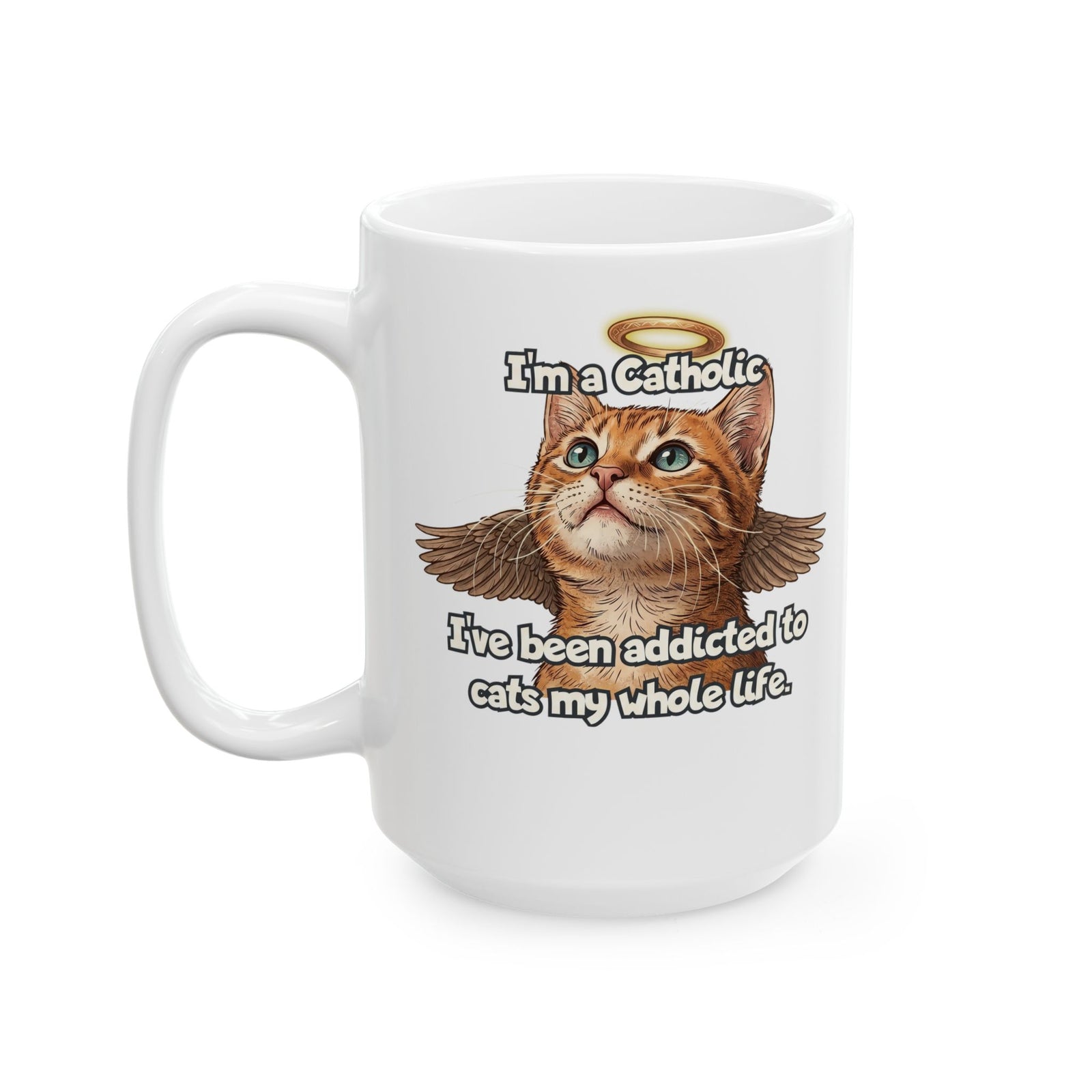"I've Been Addicted to Cats My Whole Life" Cat Lover Ceramic Mug