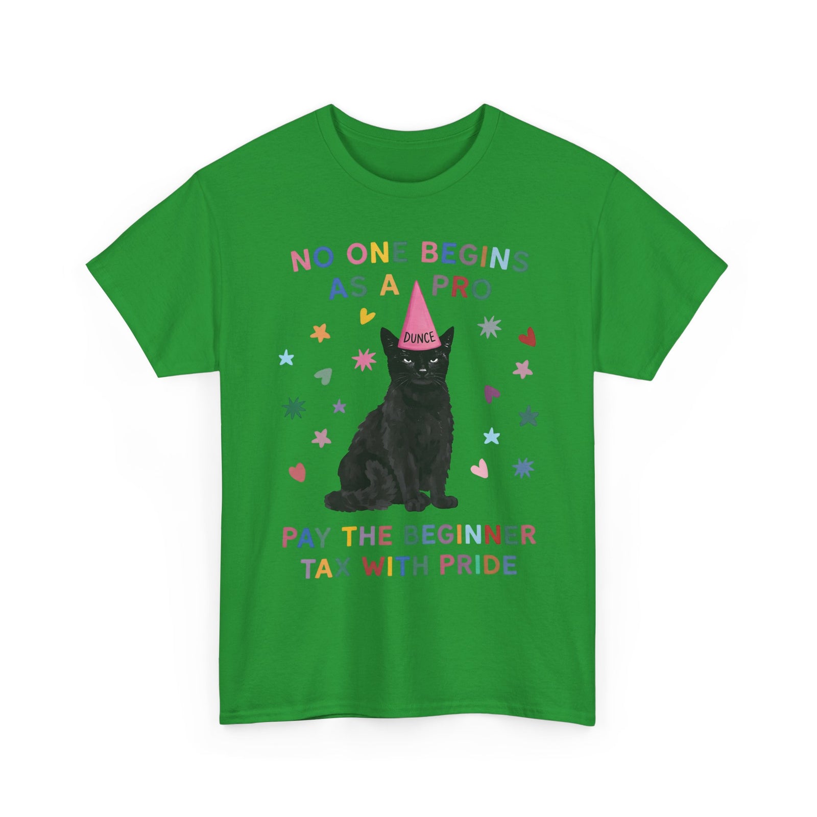 No One Begins As A Pro T-Shirt — Funny Black Cat Dunce Hat Beginner Tax Tee