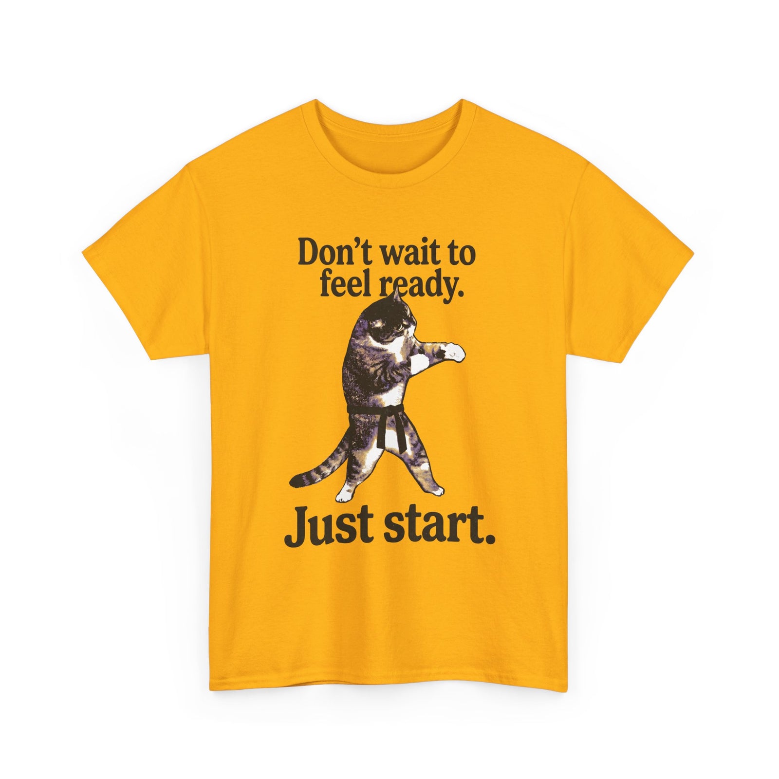 Don't Wait To Feel Ready Cat T-Shirt — Funny Martial Arts Karate Feline Tee