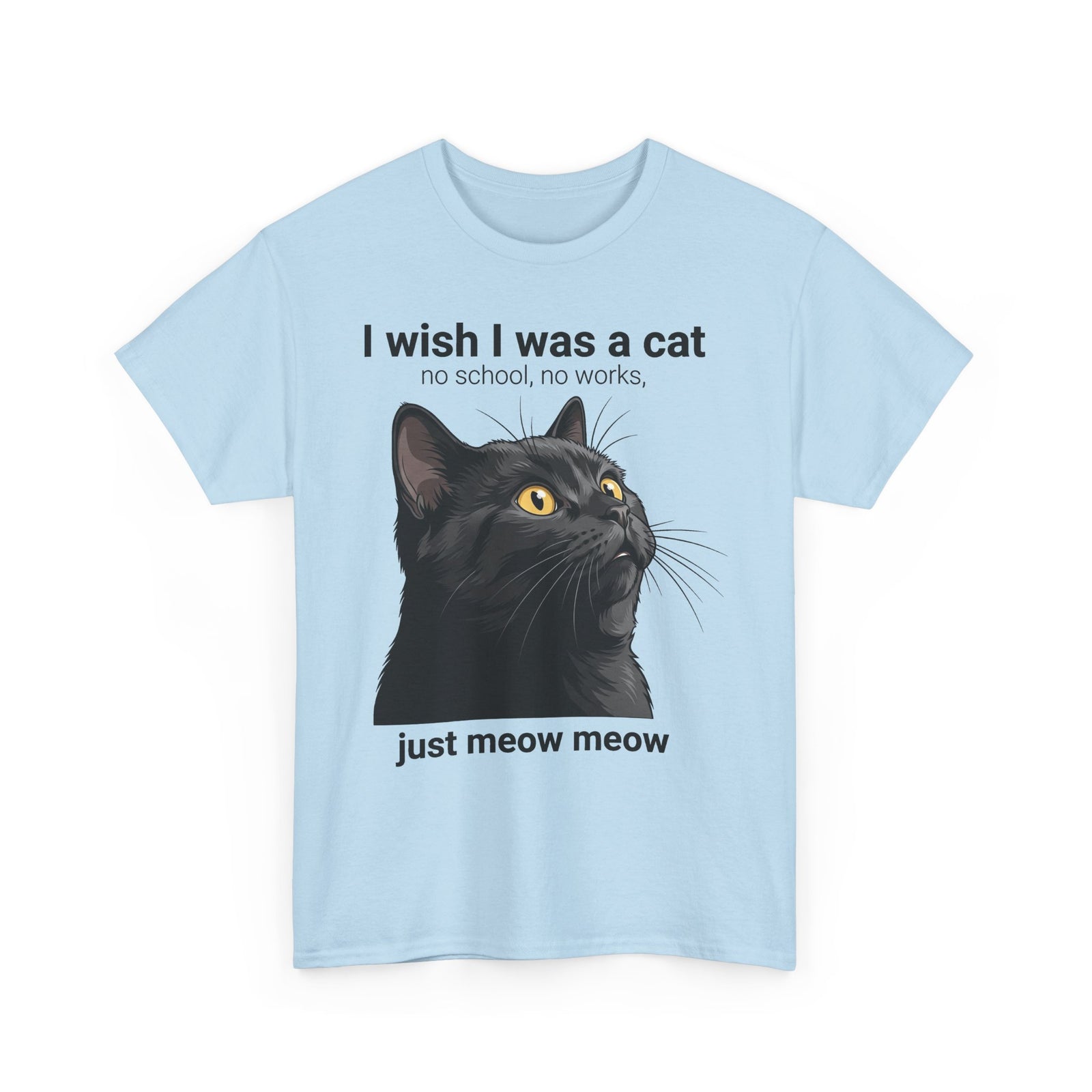 Cat Lover T‑Shirt — "I Wish I Was a Cat, Just Meow Meow" Graphic Tee