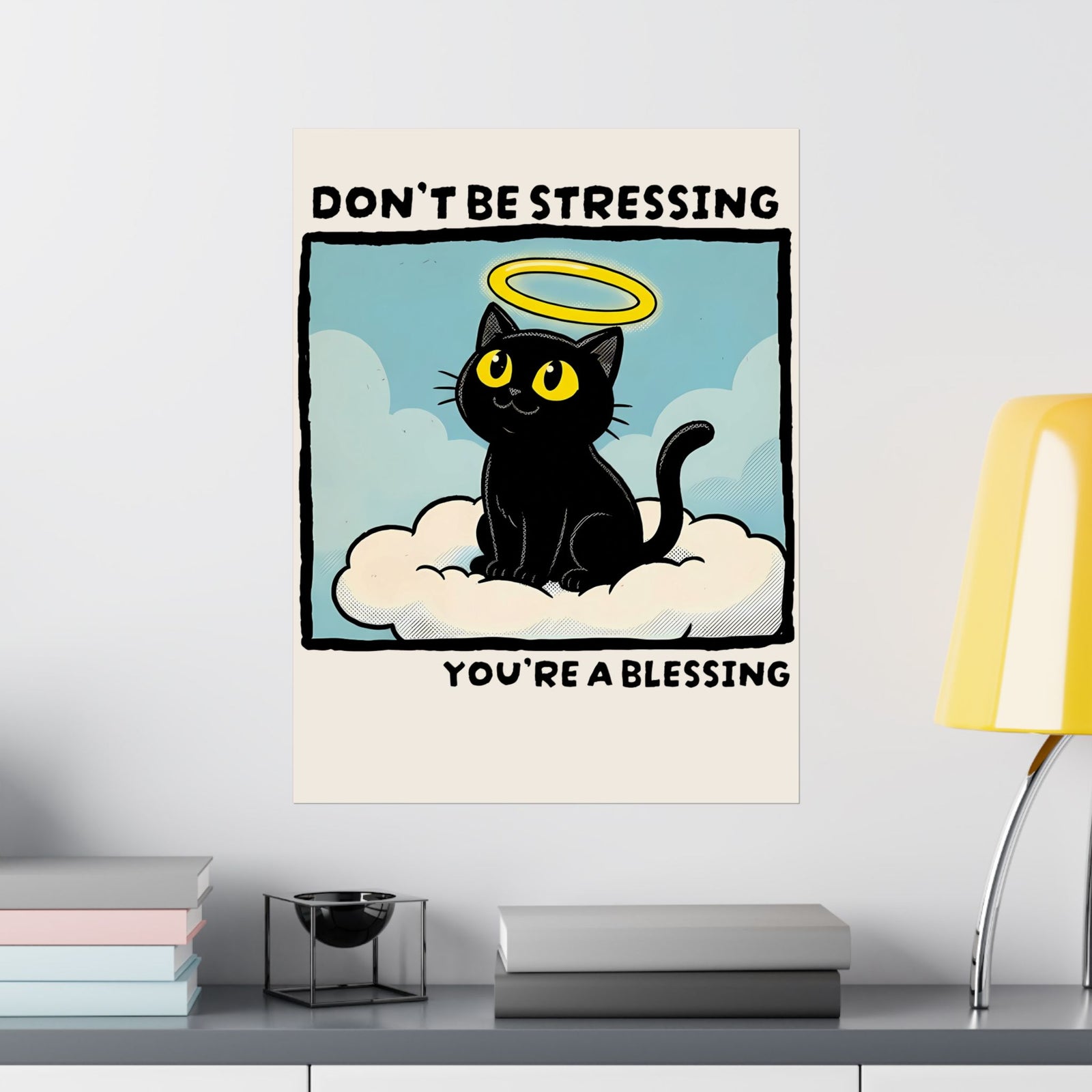 Funny Black Cat Angel Poster “Don’t Be Stressing You’re a Blessing” Cute Cat Graphic Poster