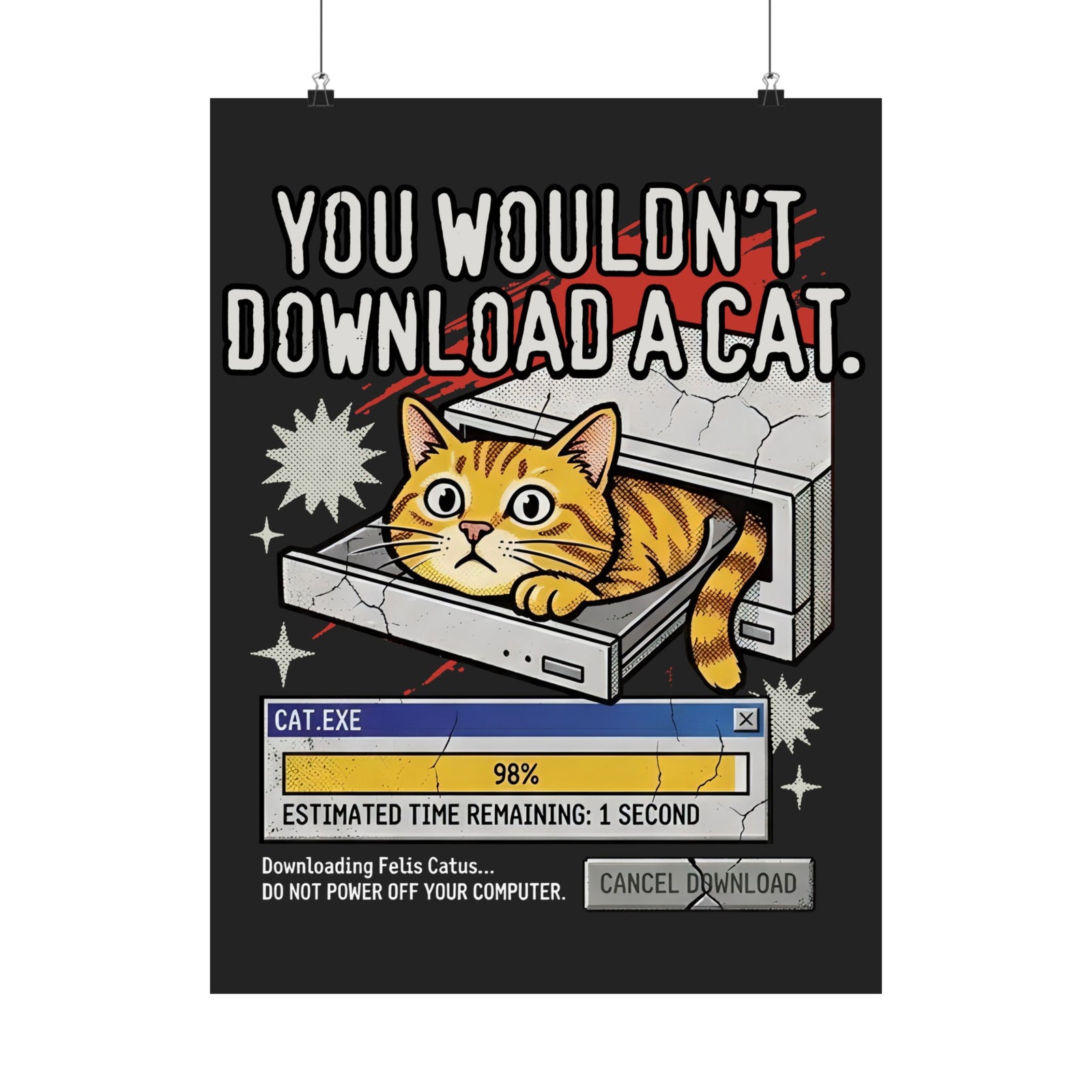 You Wouldn't Download A Cat Funny Cat Poster