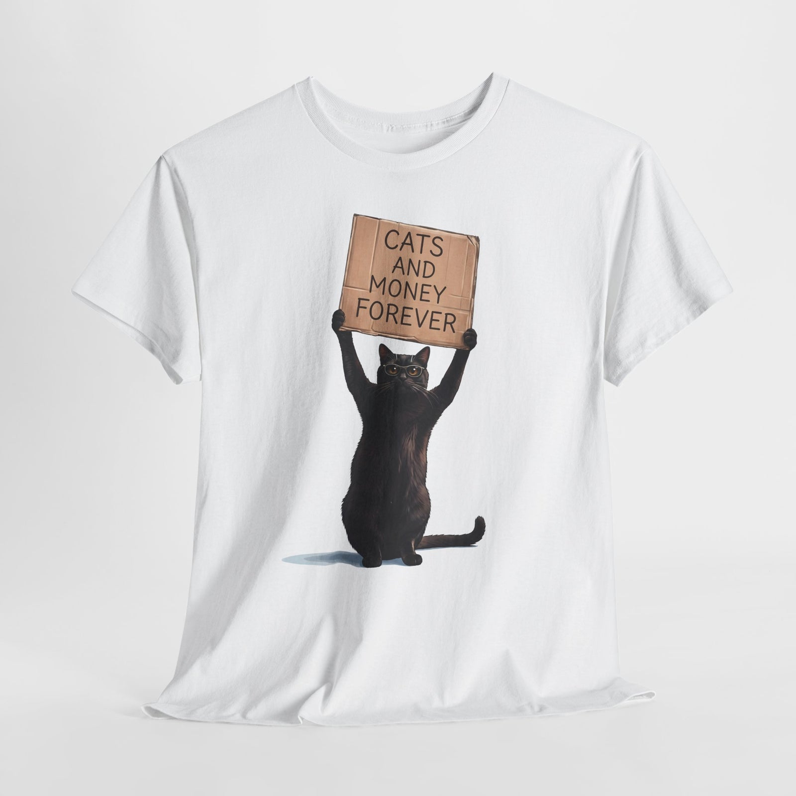 Cats And Money Forever T-Shirt — Funny Black Cat Cardboard Sign Meme Tee