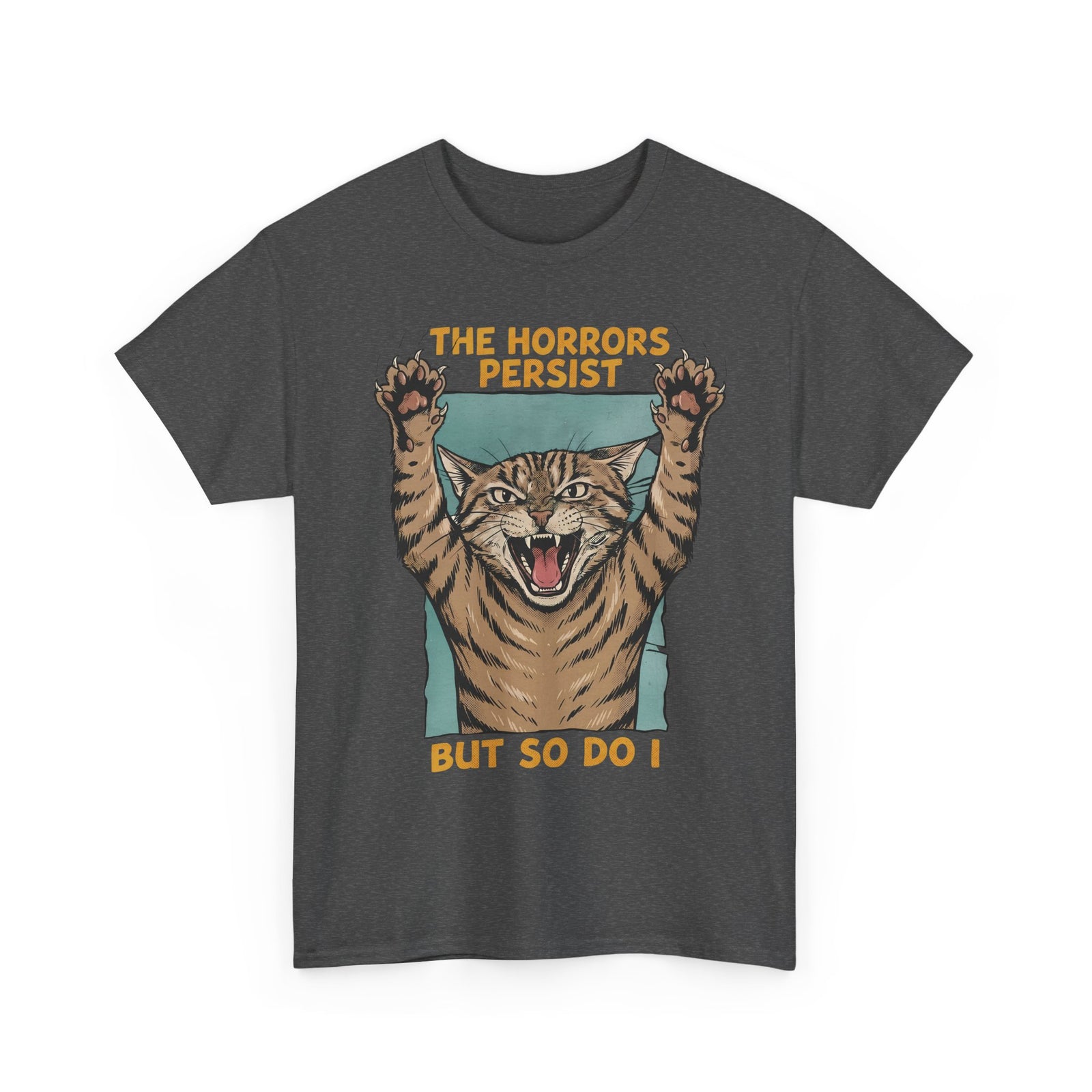"The Horrors Persist But So Do I" Funny Screaming Cat T-Shirt