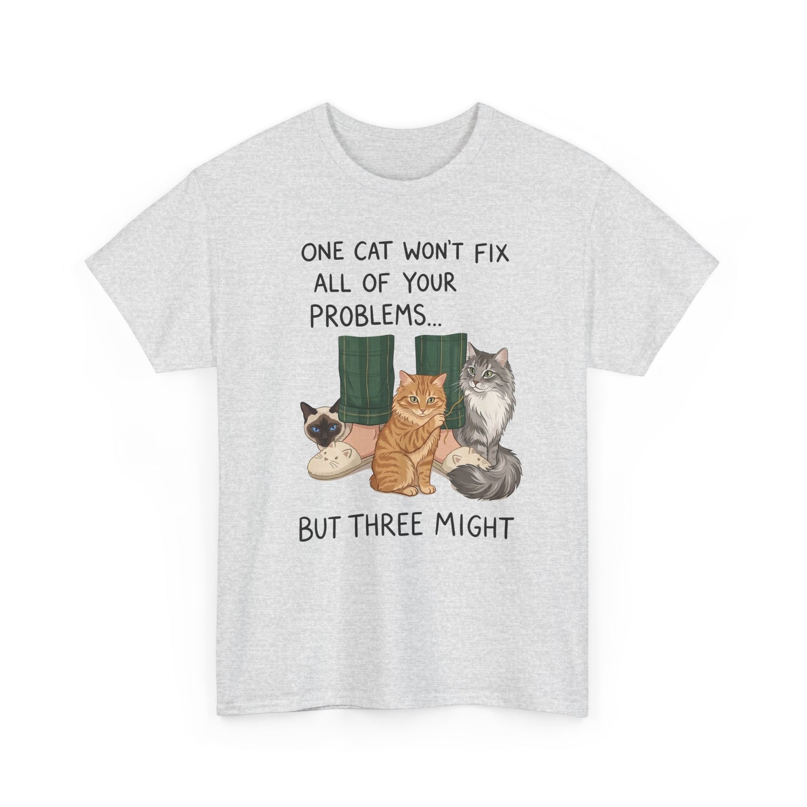 Three Cats Tee — "One Cat Won't Fix All Your Problems... But Three Might" Cat Lover Shirt