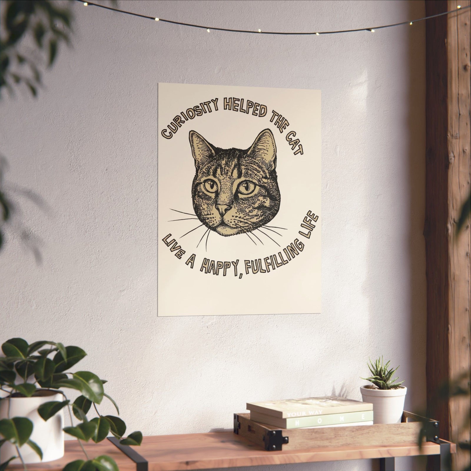 Curiosity Helped The Cat Poster — Funny Cat Lover Poster