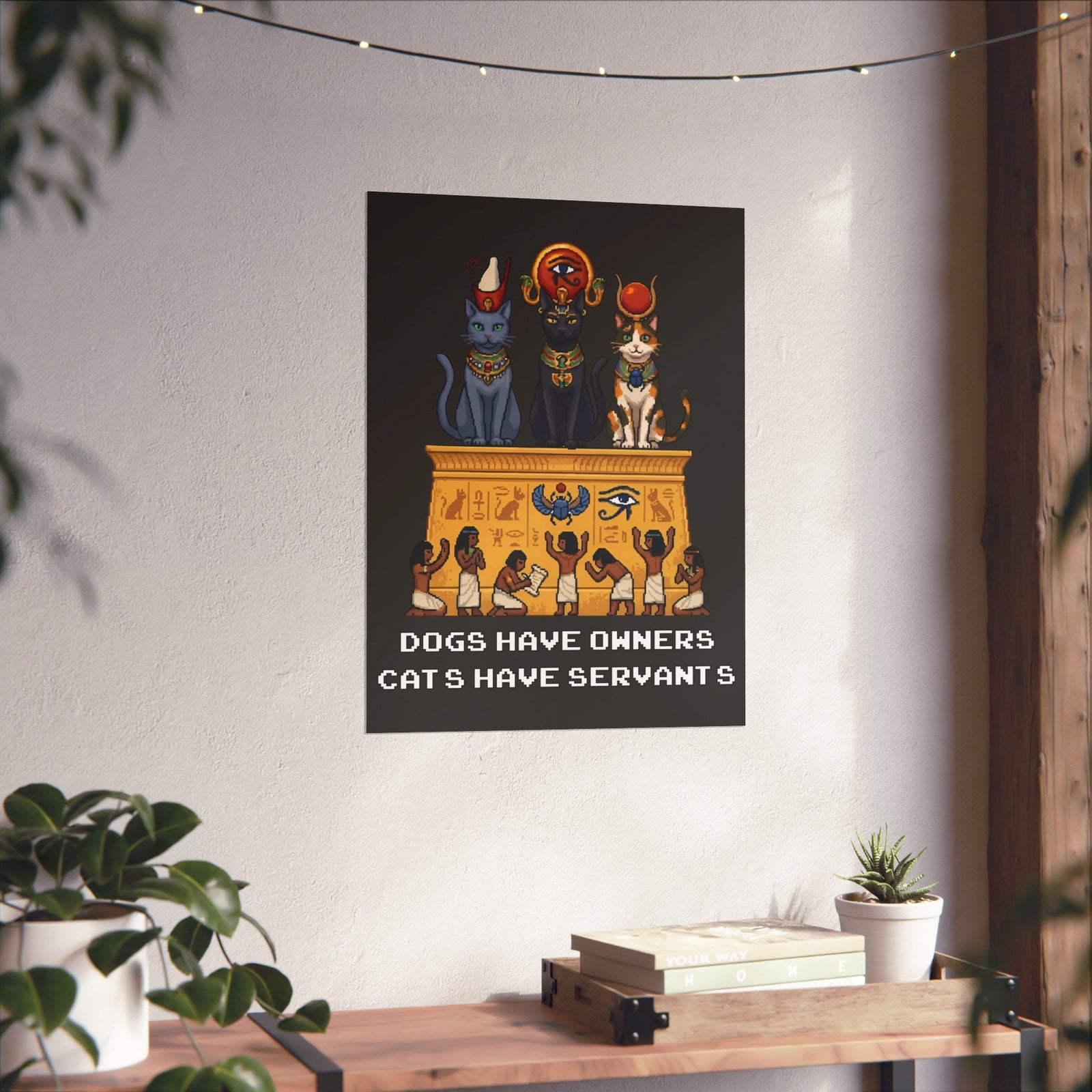 Cats Have Servants Poster — Funny Cat Owner Poster