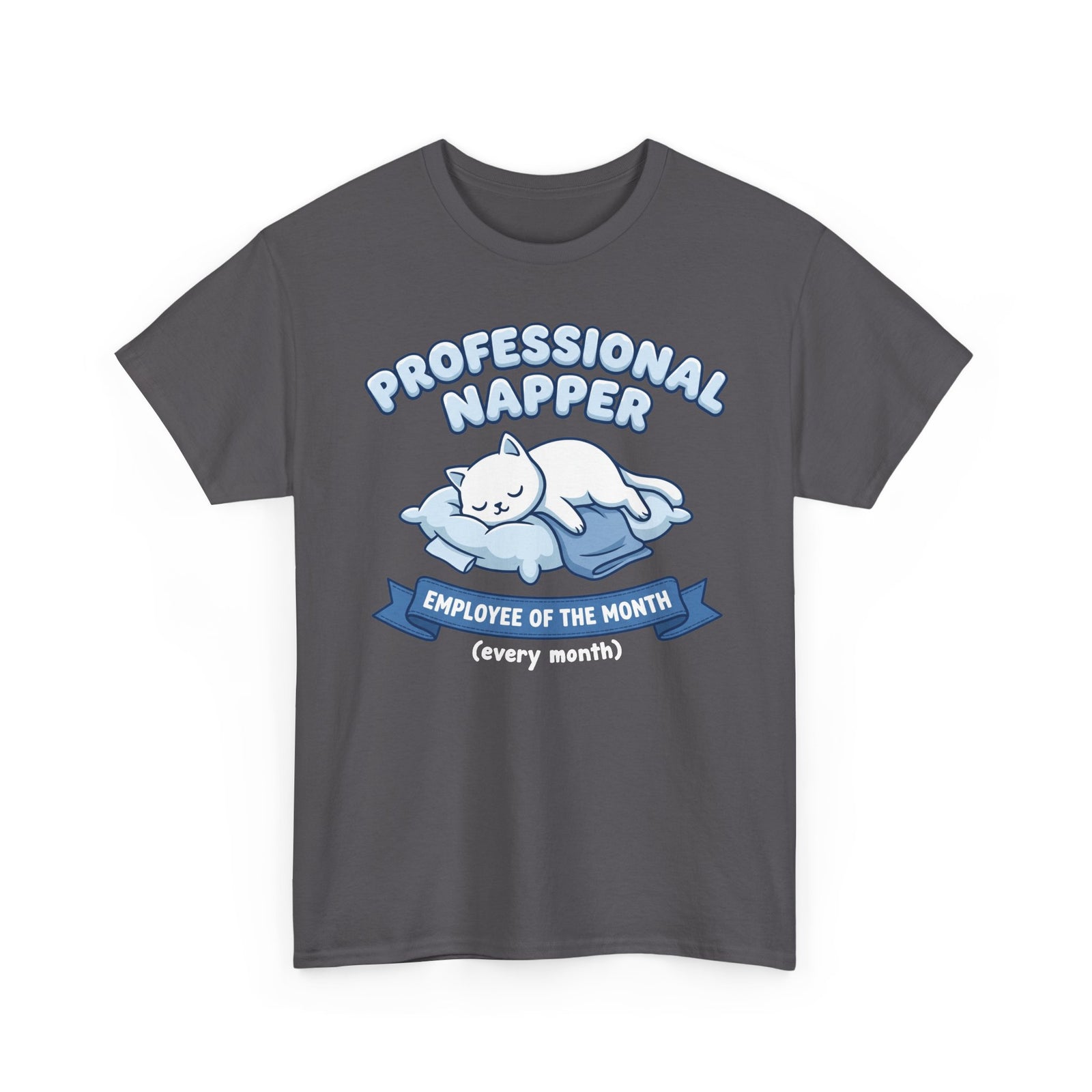 Professional Napper T‑Shirt — "Employee of the Month (Every Month)" Cat Tee