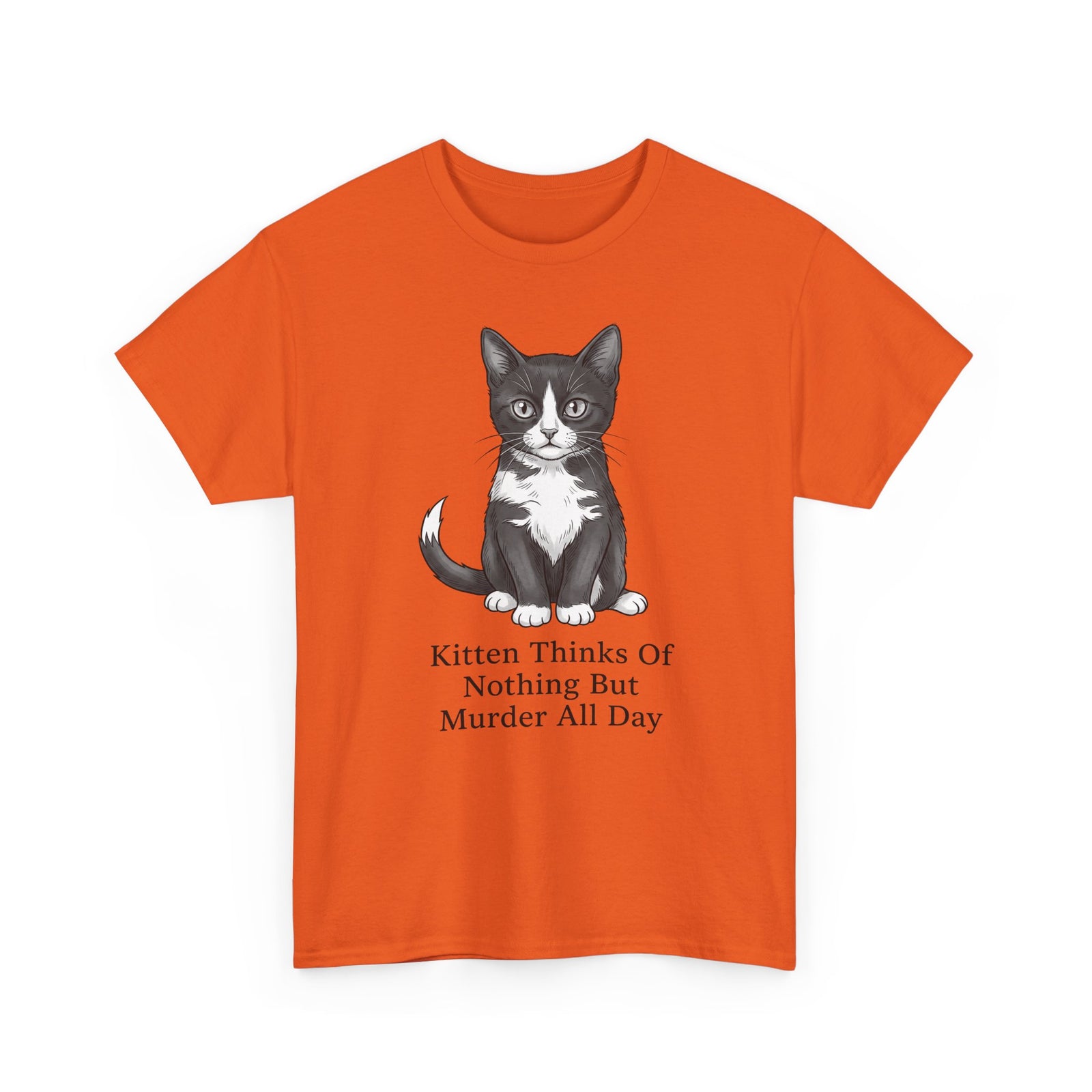 Kitten Thinks Of Nothing But Murder All Day T-Shirt — Funny Dark Humor Cat Tee