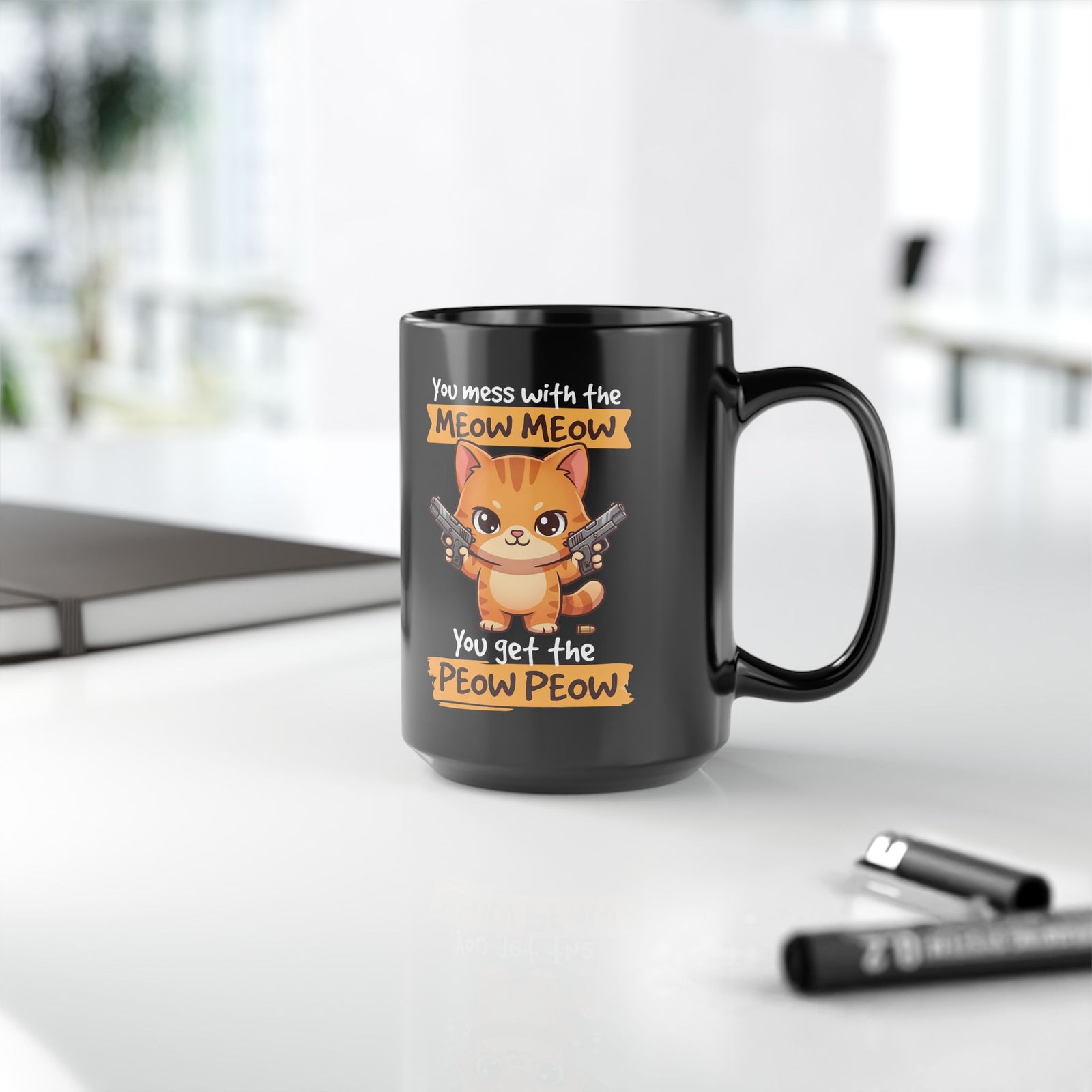 You Mess with the Meow Meow You Get the Peow Peow Cat Black Mug