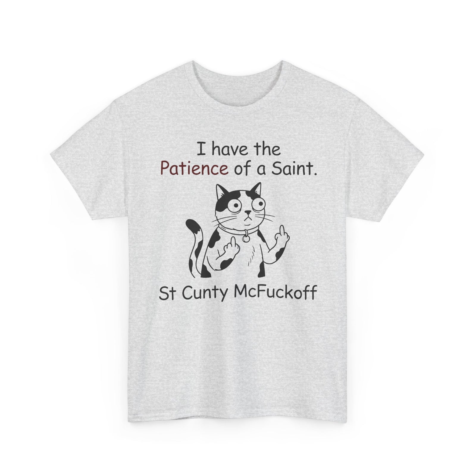 I Have the Patience of a Saint 'St Cunty Mcfuckoff' Cat T-Shirt