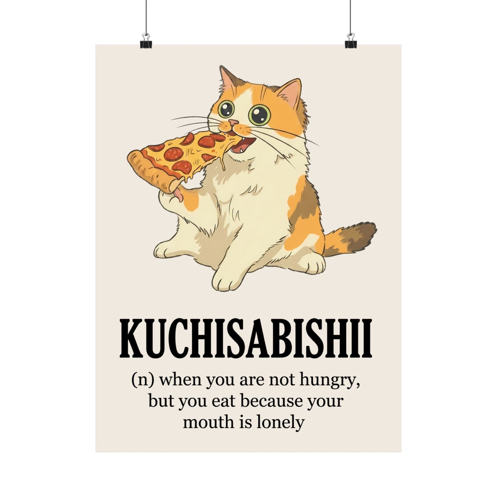 Kuchisabishii Lonely Mouth Poster — Funny Cat Eating Pizza Poster
