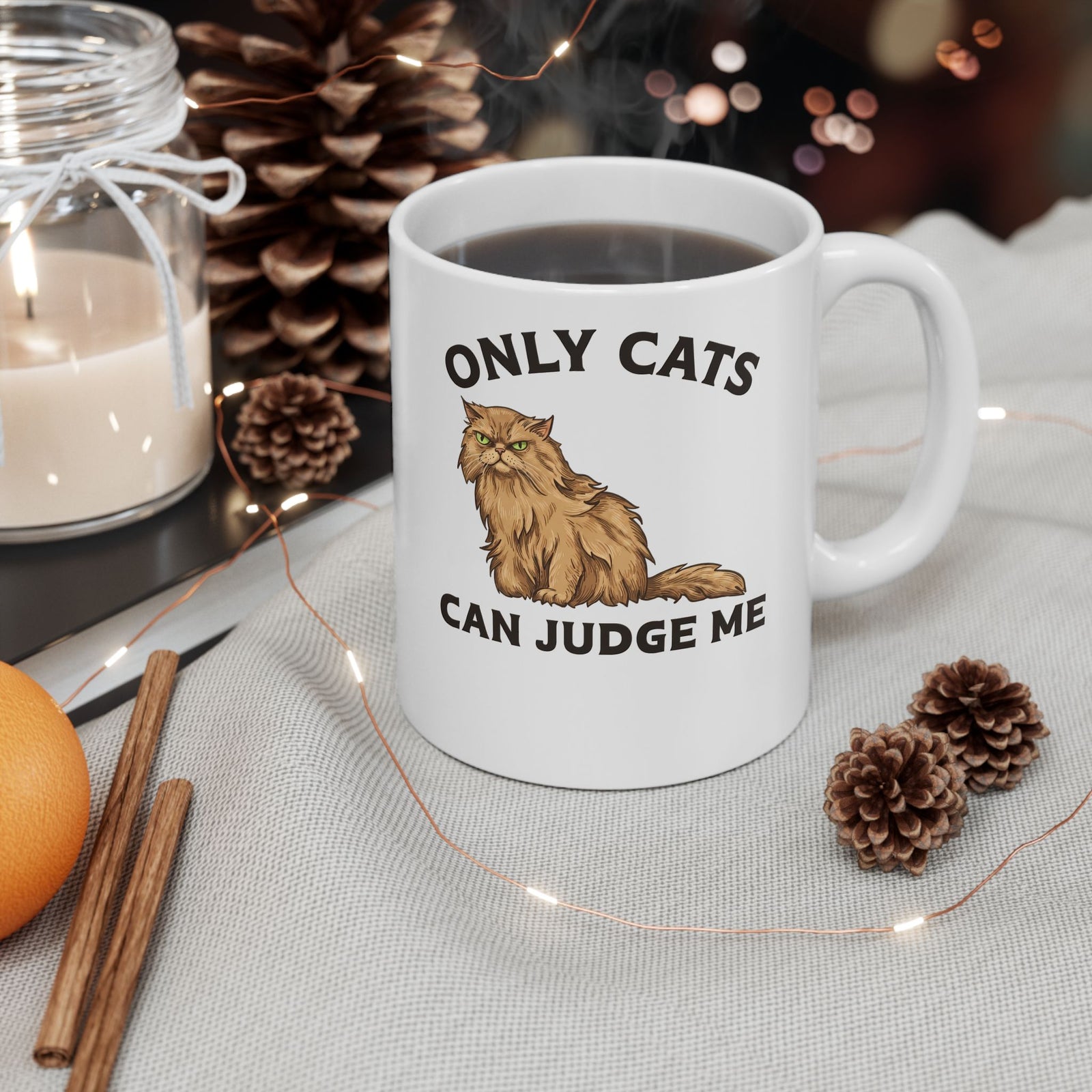 Only Cats Can Judge Me Ceramic Mug — Funny Grumpy Fluffy Persian Cat Mug