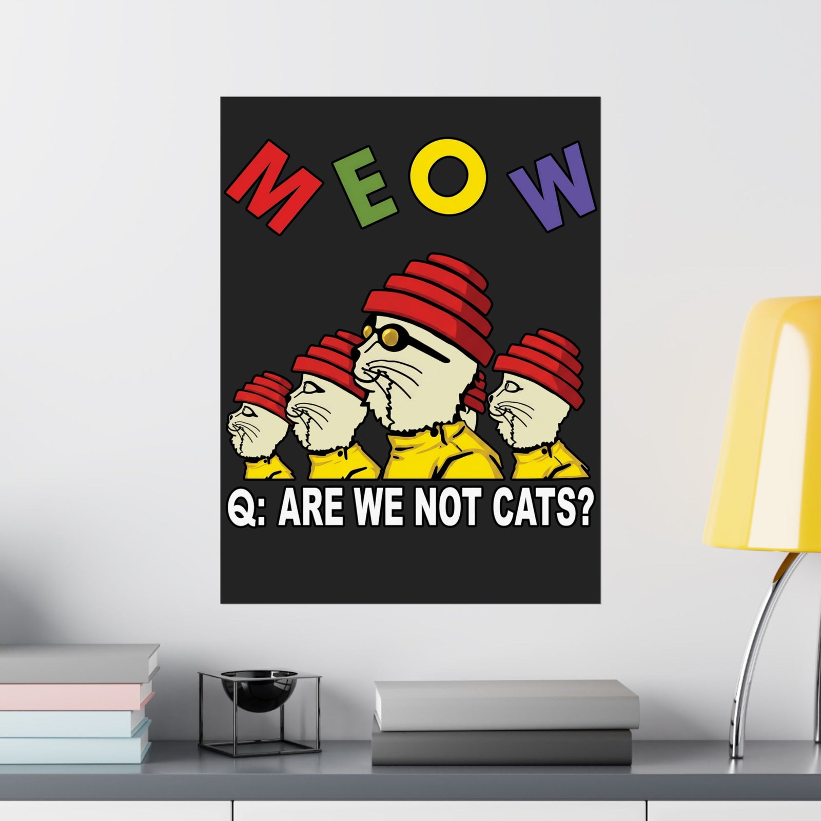 Meow Are We Not Cats Poster — Funny Cat Quote Poster