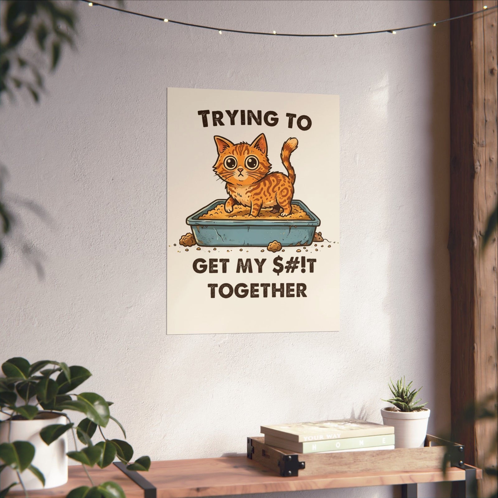 Funny Cat 'Trying To Get My Sh!t Together' Poster