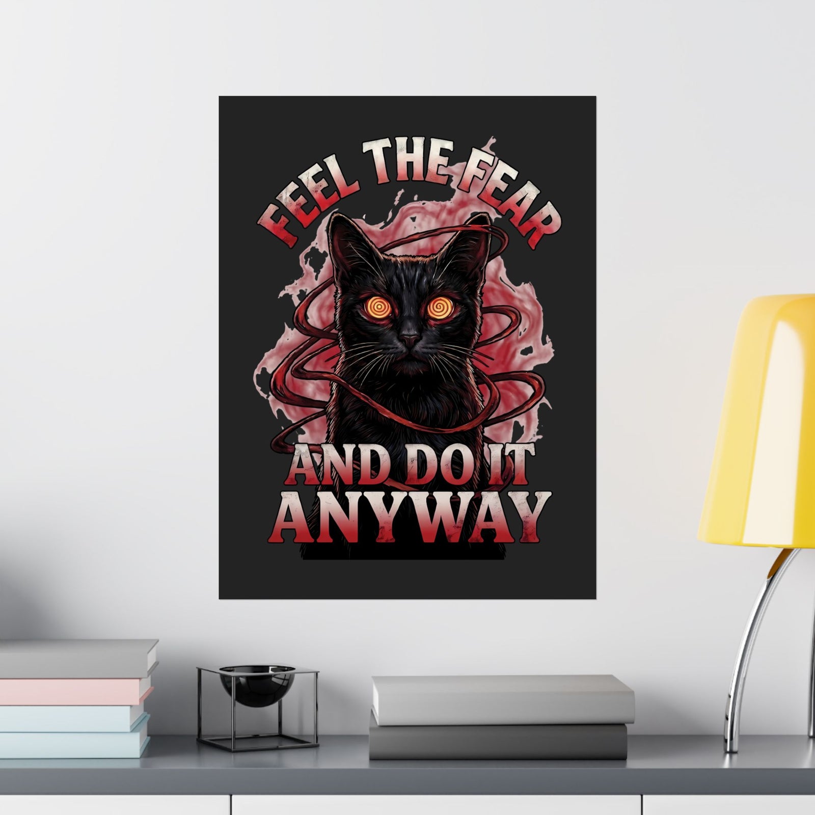 Feel The Fear And Do It Anyway Poster — Hypnotic Black Cat Horror Graphic