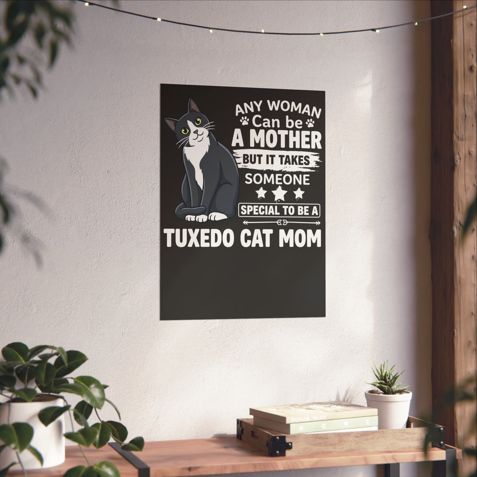 Tuxedo Cat Mom Poster — "Any Woman Can Be A Mother" Cat Mom Poster