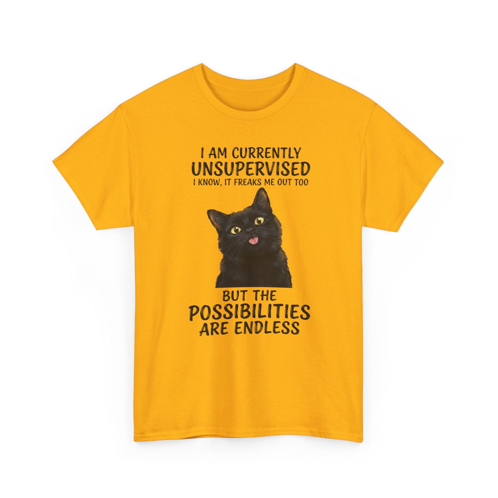 Cute Black Cat Tee — "I Am Currently Unsupervised. I Know, It Freaks Me Out Too"