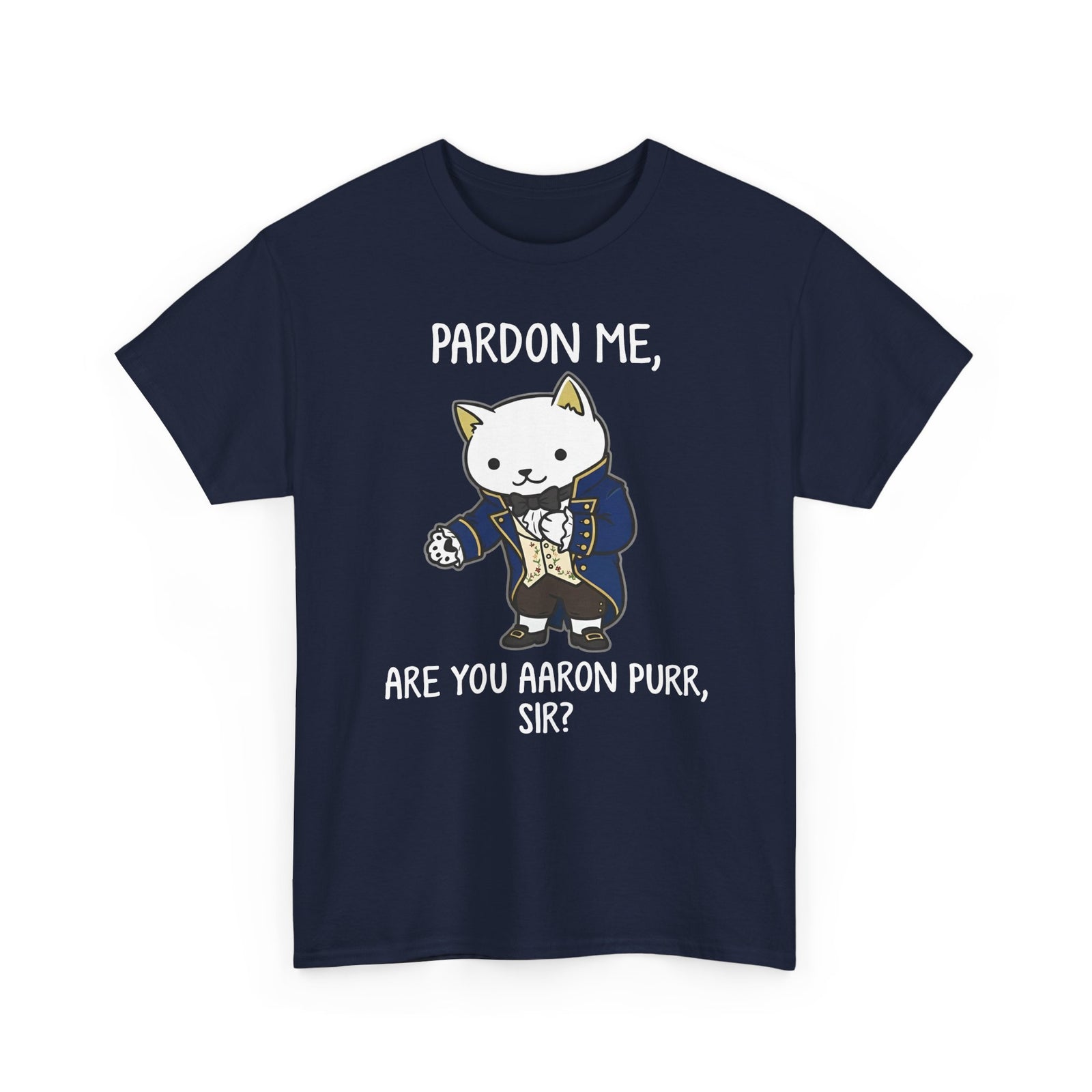 Pardon Me Are You Aaron Purr Cat T-Shirt — Funny Cat Quote Tee