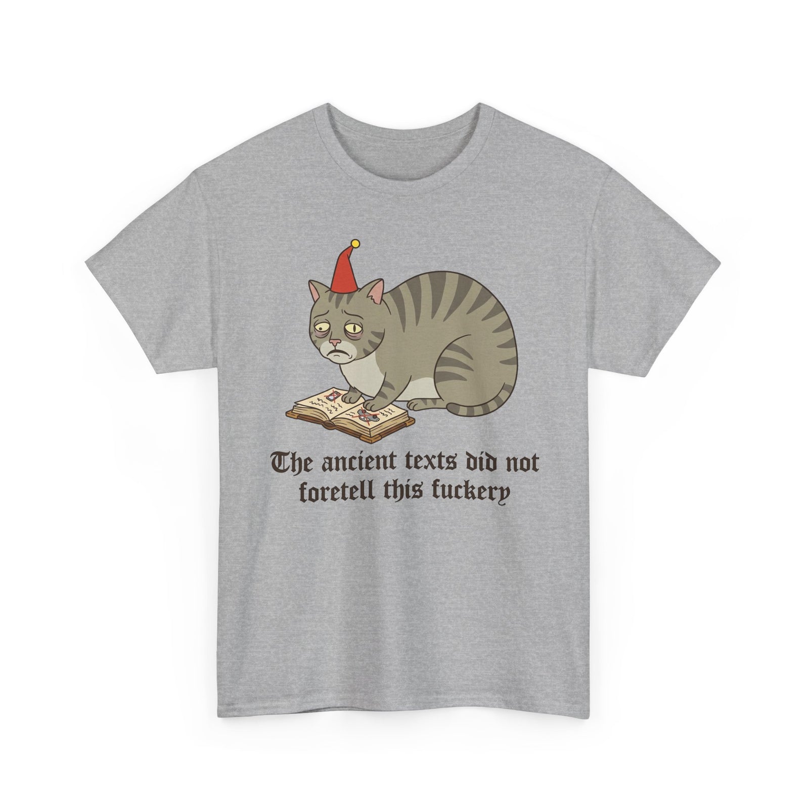 Funny Cat T-Shirt – "The ancient texts did not foretell this fuckery" Graphic Tee