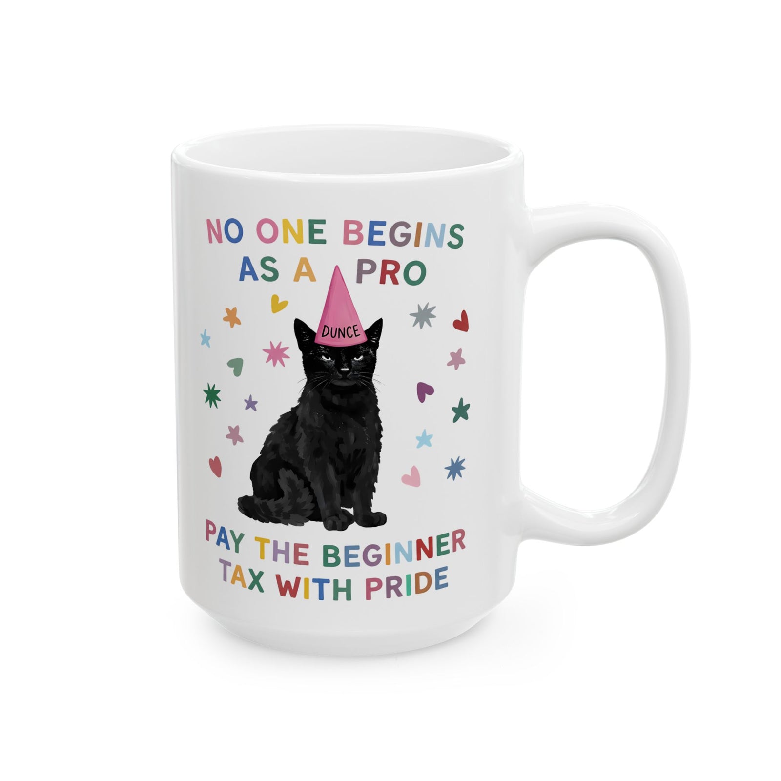 No One Begins As A Pro Ceramic Mug — Funny Black Cat Dunce Hat Beginner Tax Mug