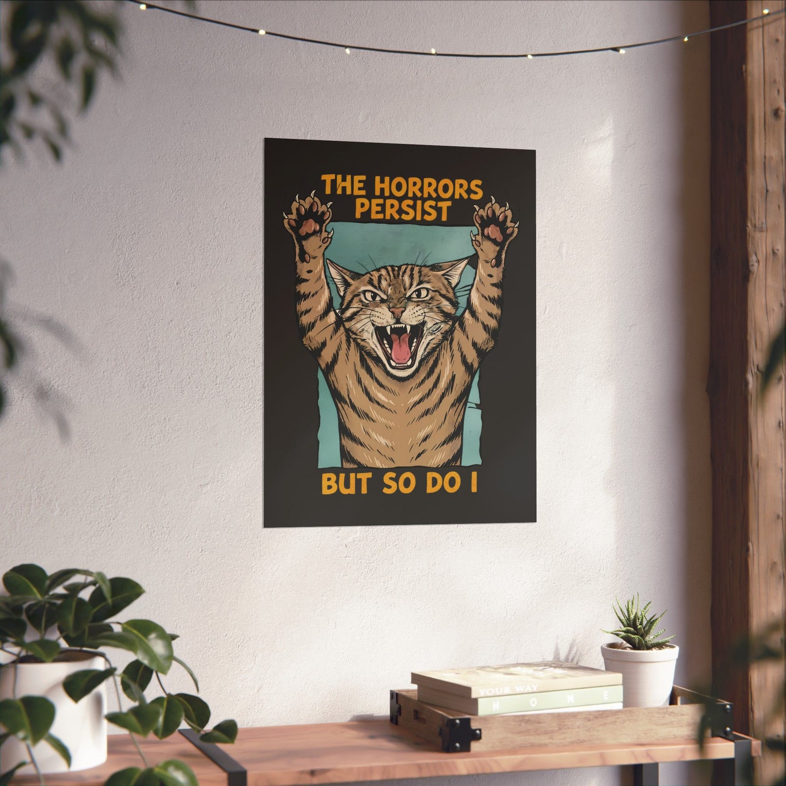 "The Horrors Persist But So Do I" Funny Screaming Cat Poster