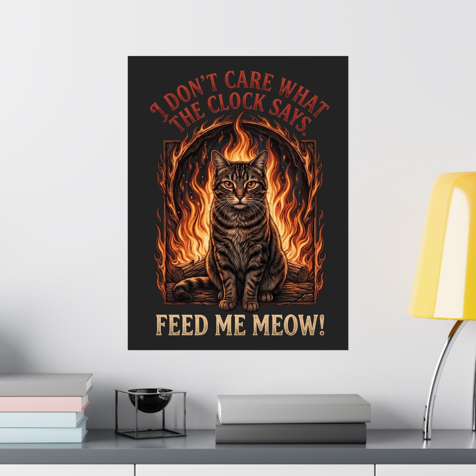 Feed Me Meow Poster — Funny Hungry Tabby Cat Fiery Graphic Poster