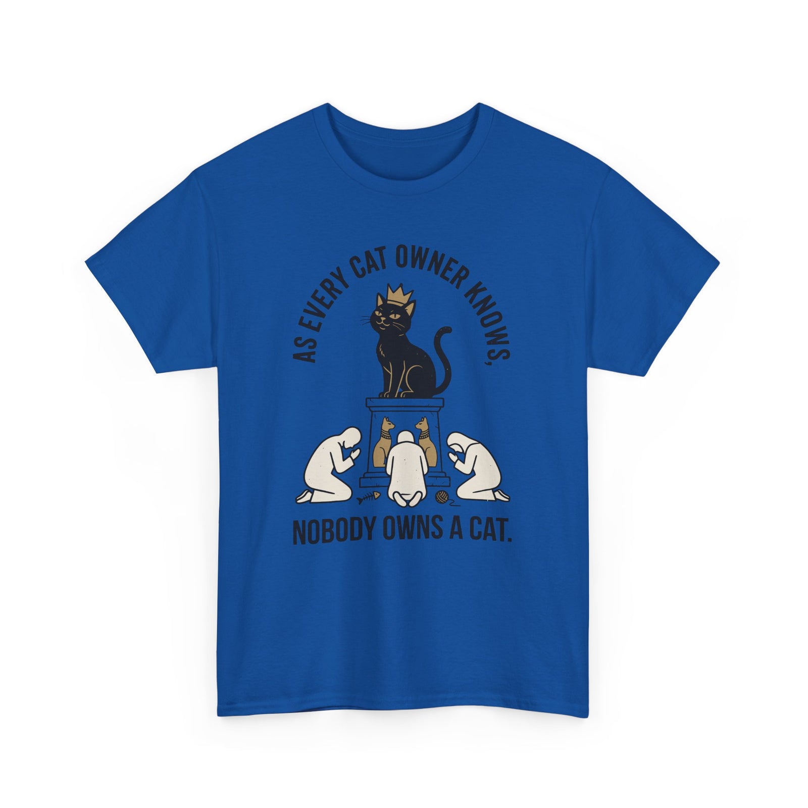 Nobody Owns a Cat T-Shirt — Funny Cat Owner Tee