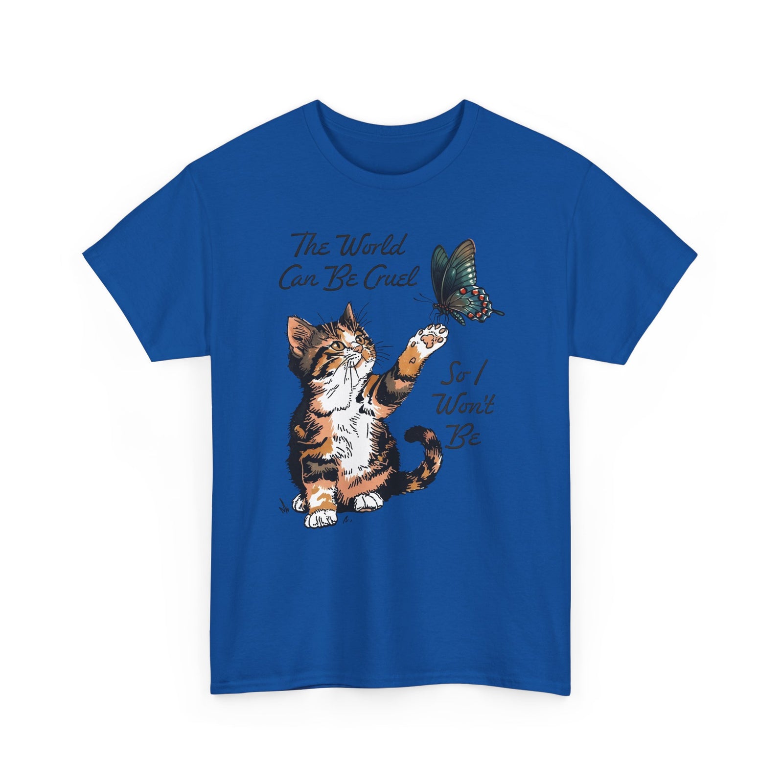 'The world can be cruel So I won't be' Cat Lovers T-Shirt — Kindness Message Tee
