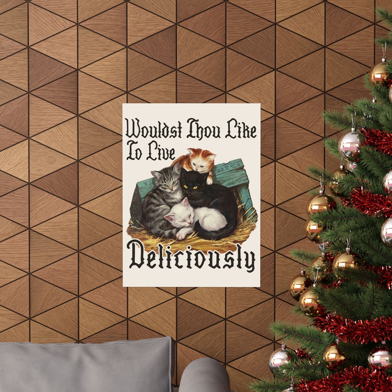 Wouldst Thou Like To Live Deliciously? Cat Poster