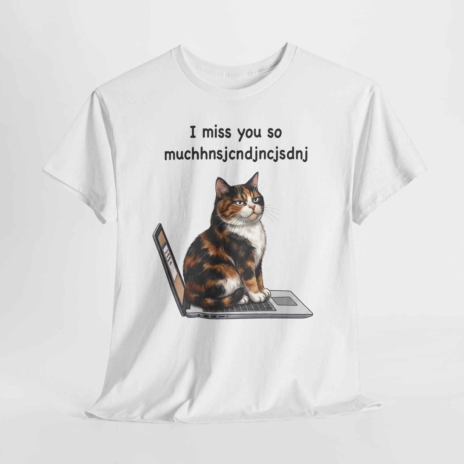 I Miss You So Much Keysmash T-Shirt — Funny Calico Cat Laptop Tee