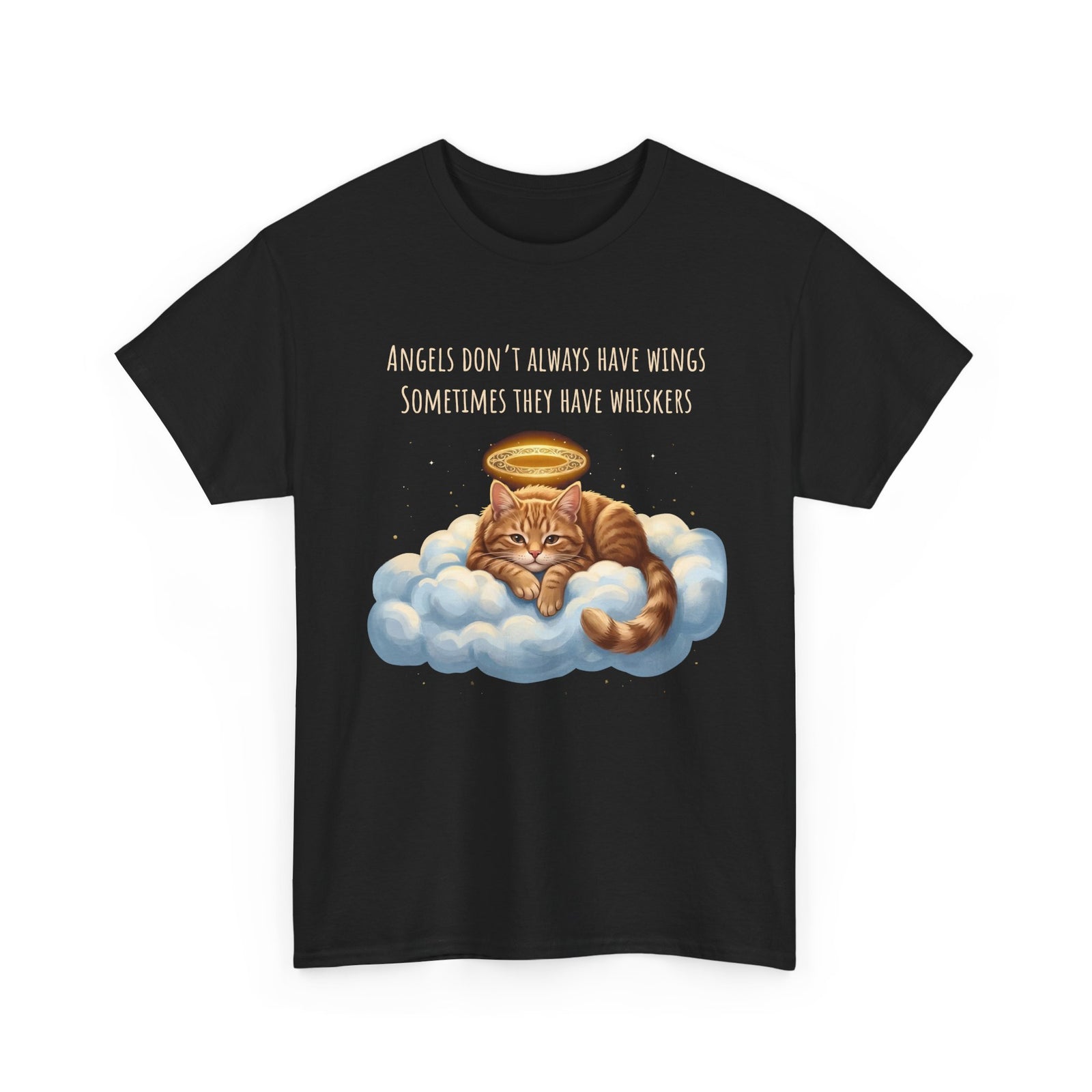 Cat T-Shirt — "Angels Don't Always Have Wings, Sometimes They Have Whiskers"