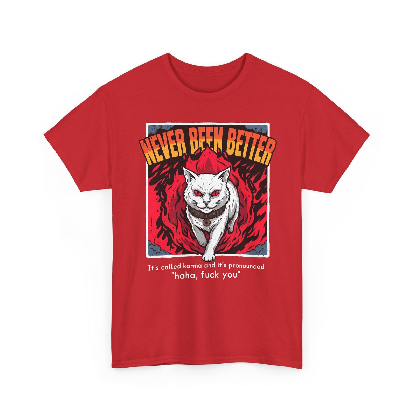 Never Been Better Karma Cat T-Shirt — Edgy Fiery Evil White Cat Tee