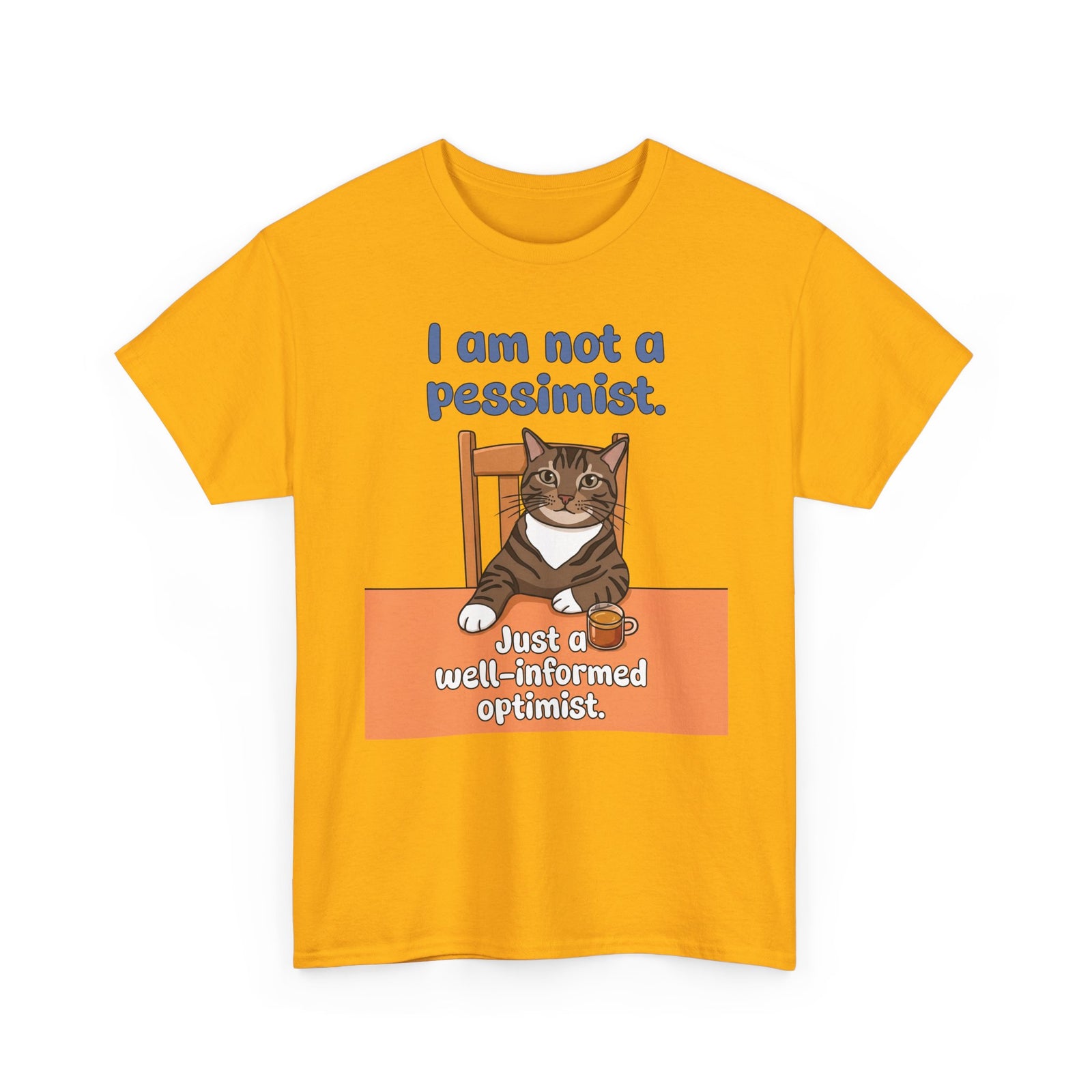 I Am Not A Pessimist T-Shirt — Funny Well-Informed Optimist Cat Tee