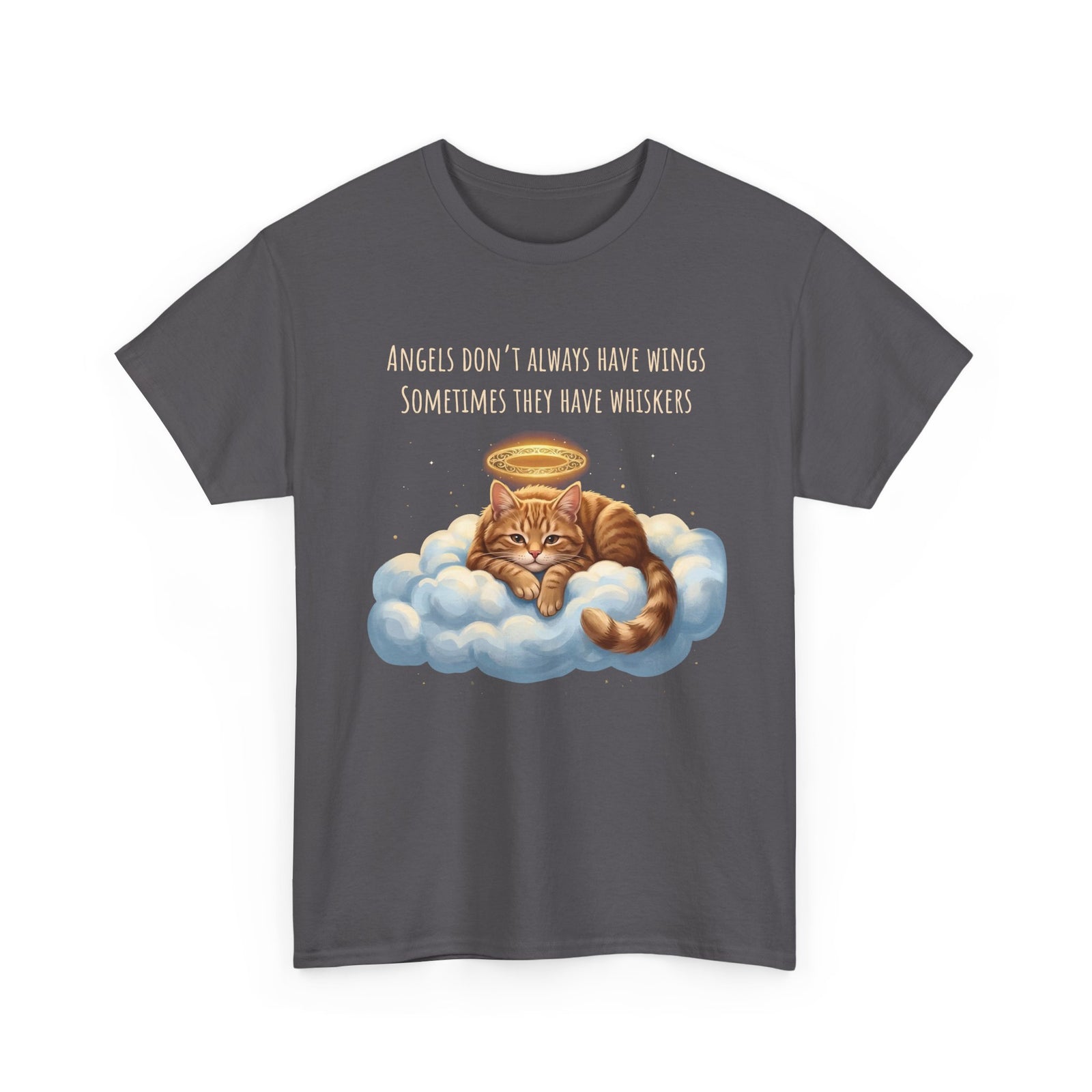 Cat T-Shirt — "Angels Don't Always Have Wings, Sometimes They Have Whiskers"
